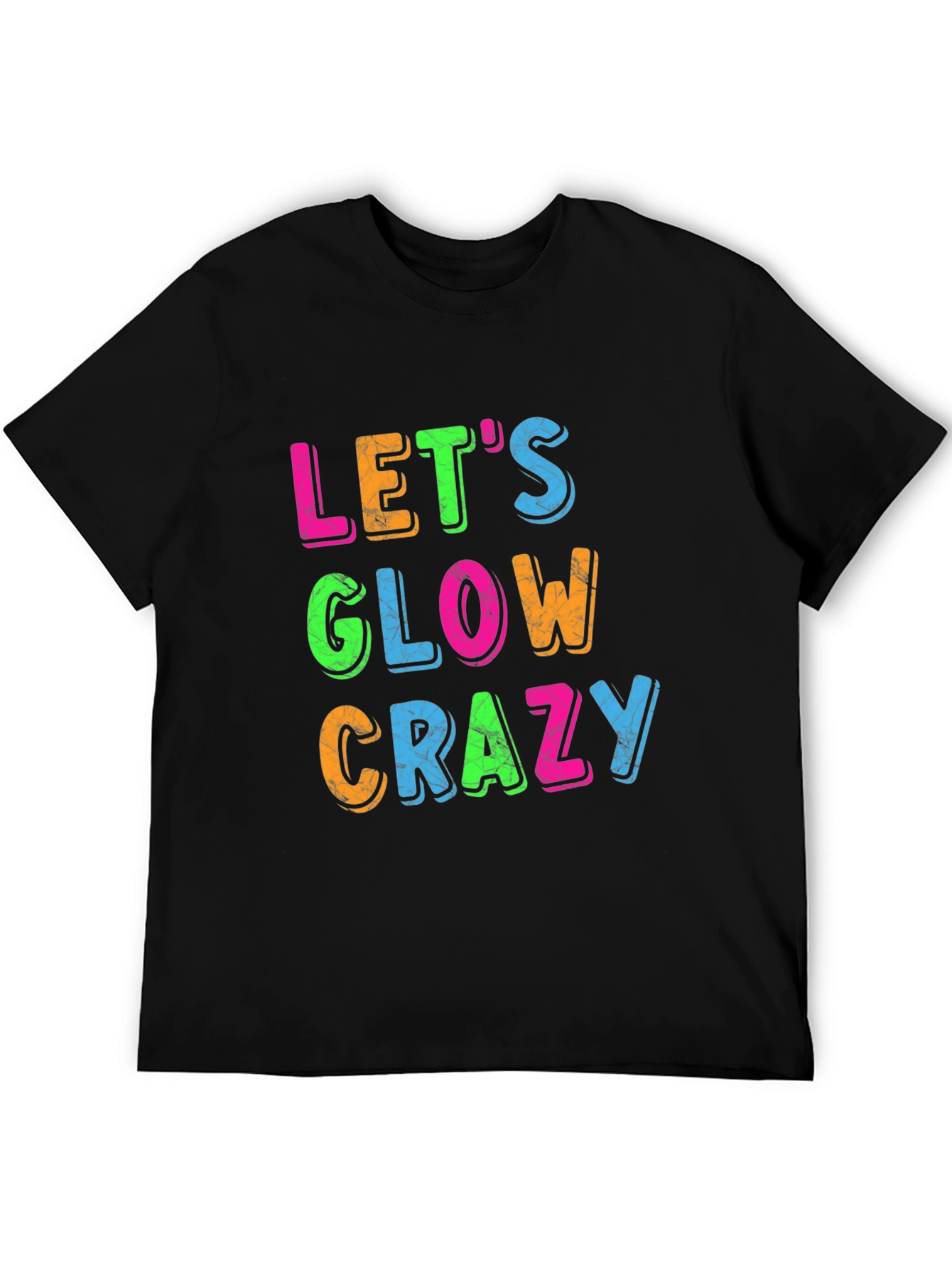 Lets Glow Crazy Graphic Tee