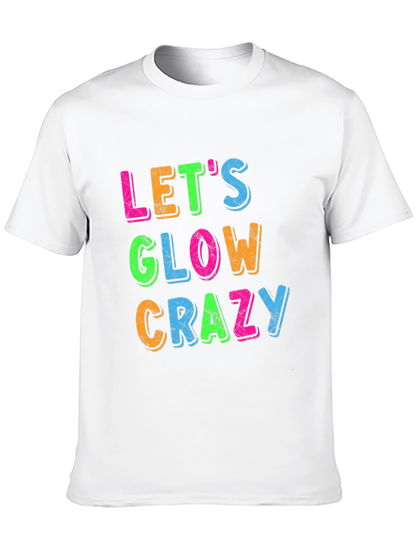 Lets Glow Crazy Graphic Tee