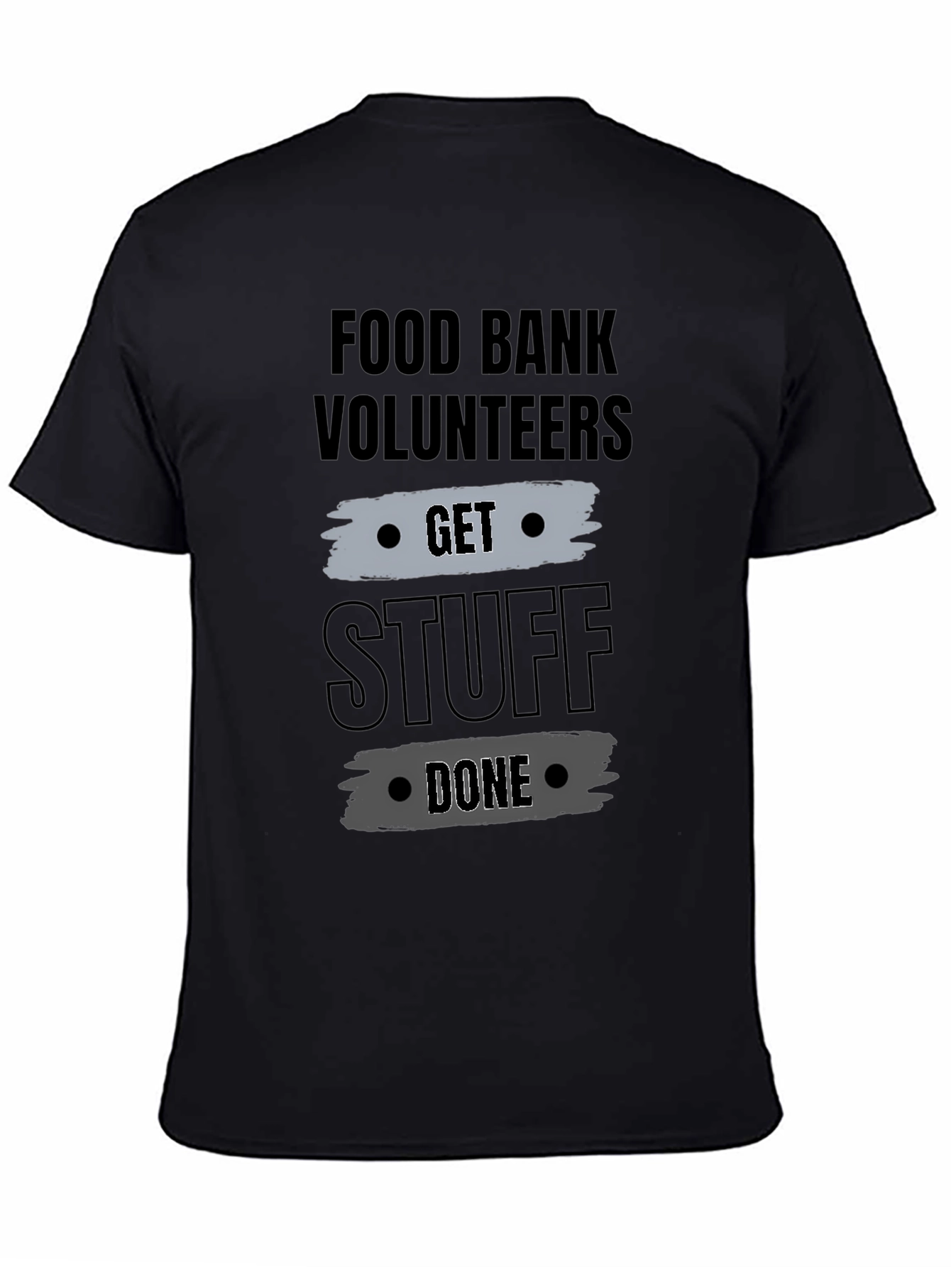 Food Bank Volunteers Get Stuff Done T-Shirt