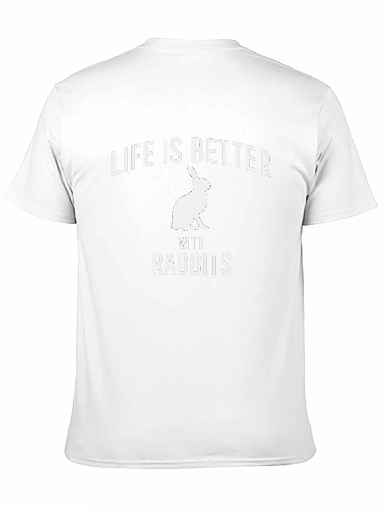 Life is Better with Rabbits T-Shirt