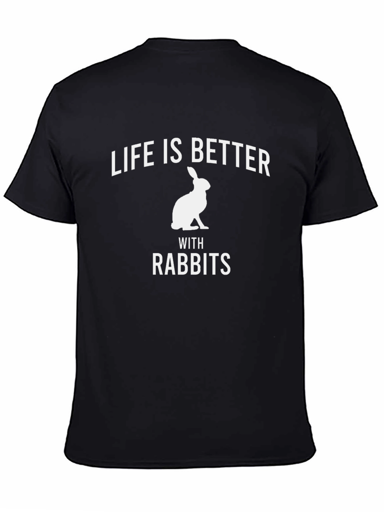 Life is Better with Rabbits T-Shirt