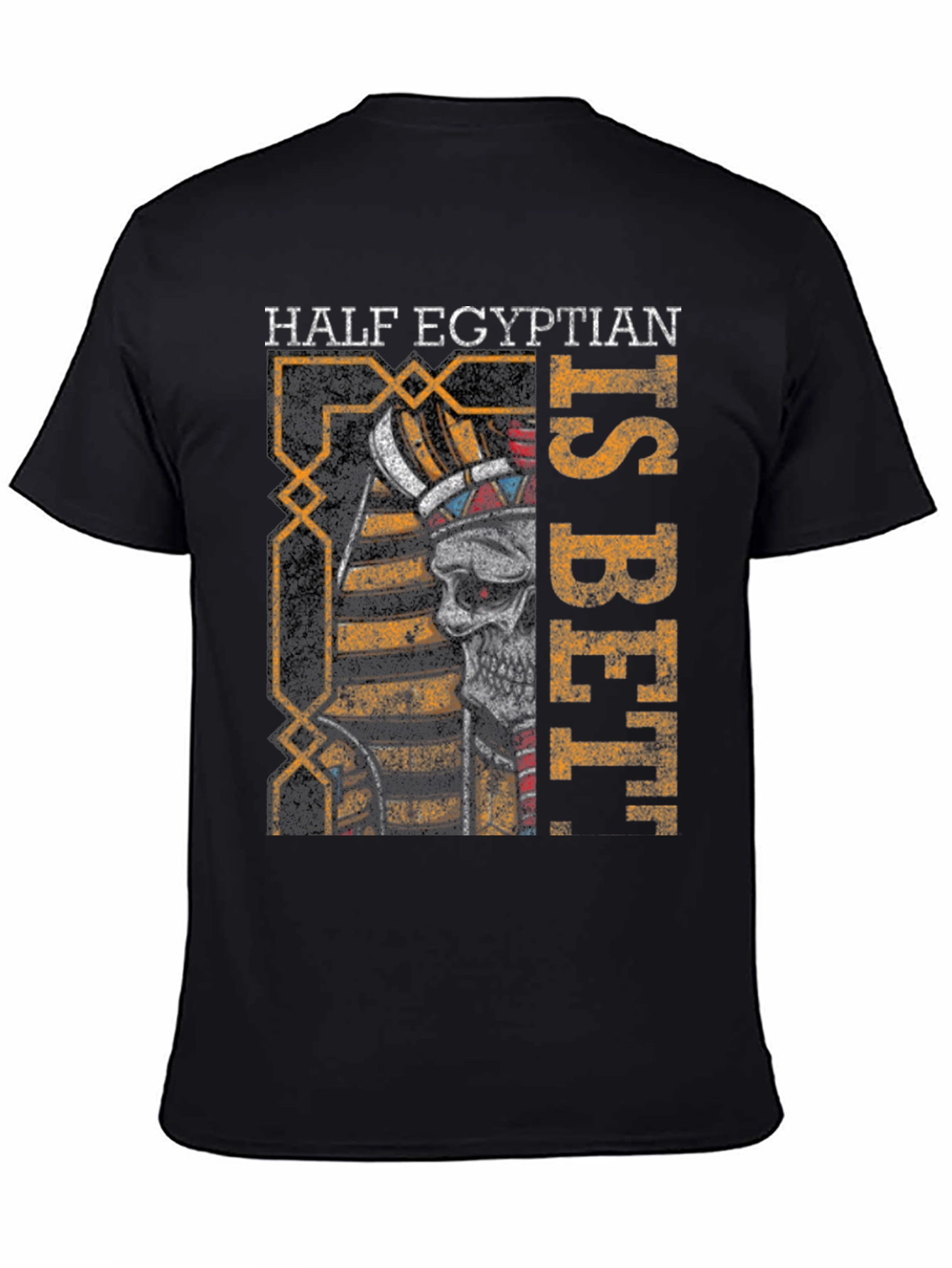 Half Egyptian Graphic T-Shirt - Sarcastic Humor Tee