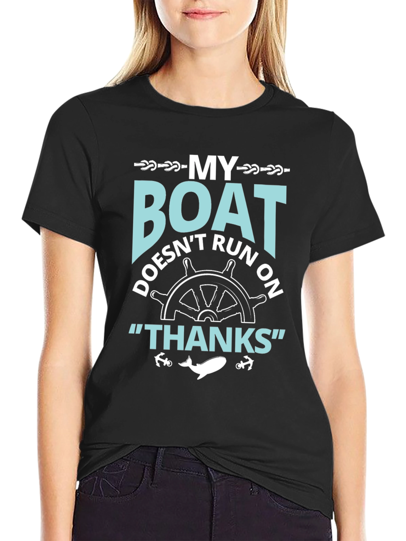 My Boat Doesnt Run On Thanks T-Shirt