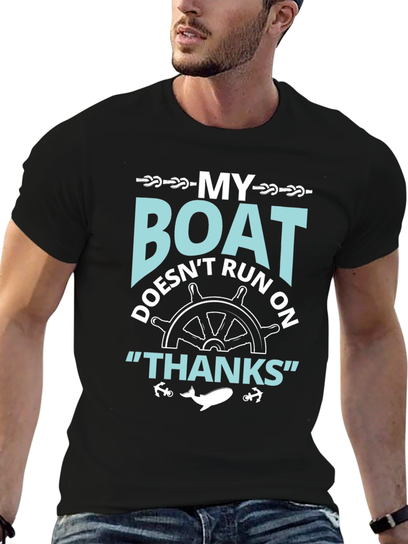 My Boat Doesnt Run On Thanks T-Shirt