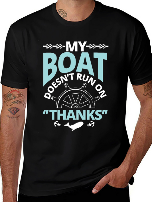 My Boat Doesnt Run On Thanks T-Shirt