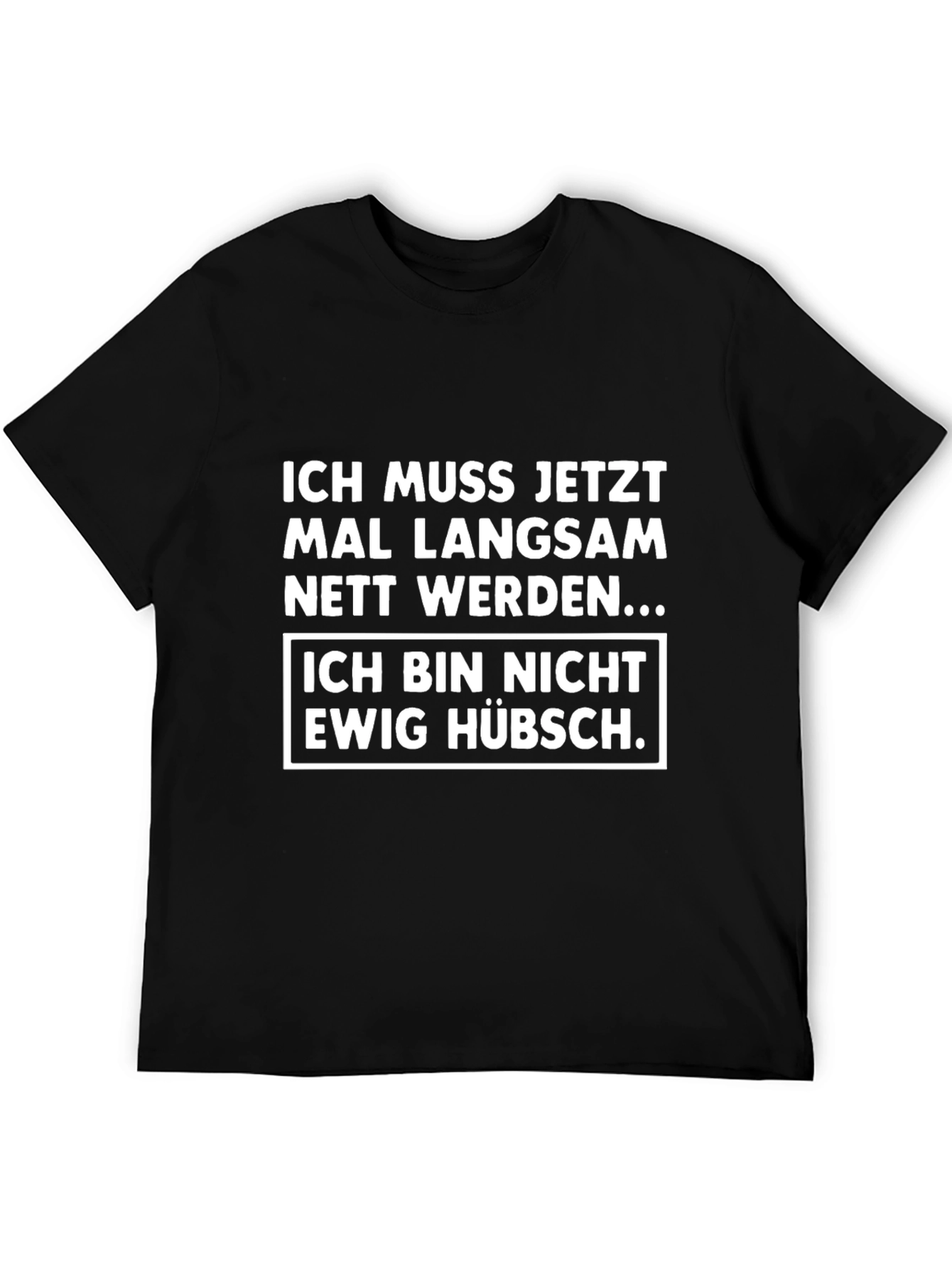 Funny German Slogan T-Shirt - Ich Muss Jetzt