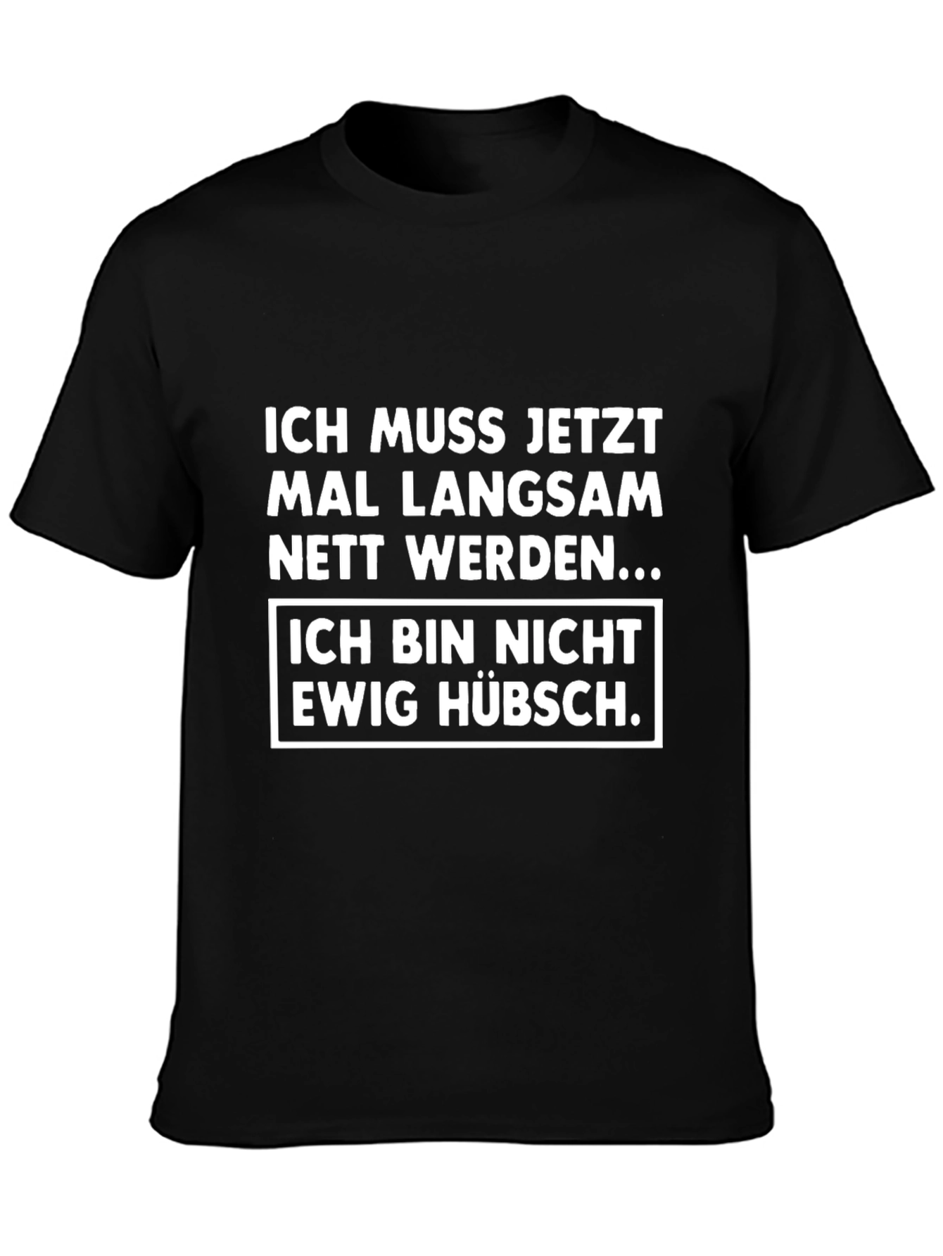 Funny German Slogan T-Shirt - Ich Muss Jetzt