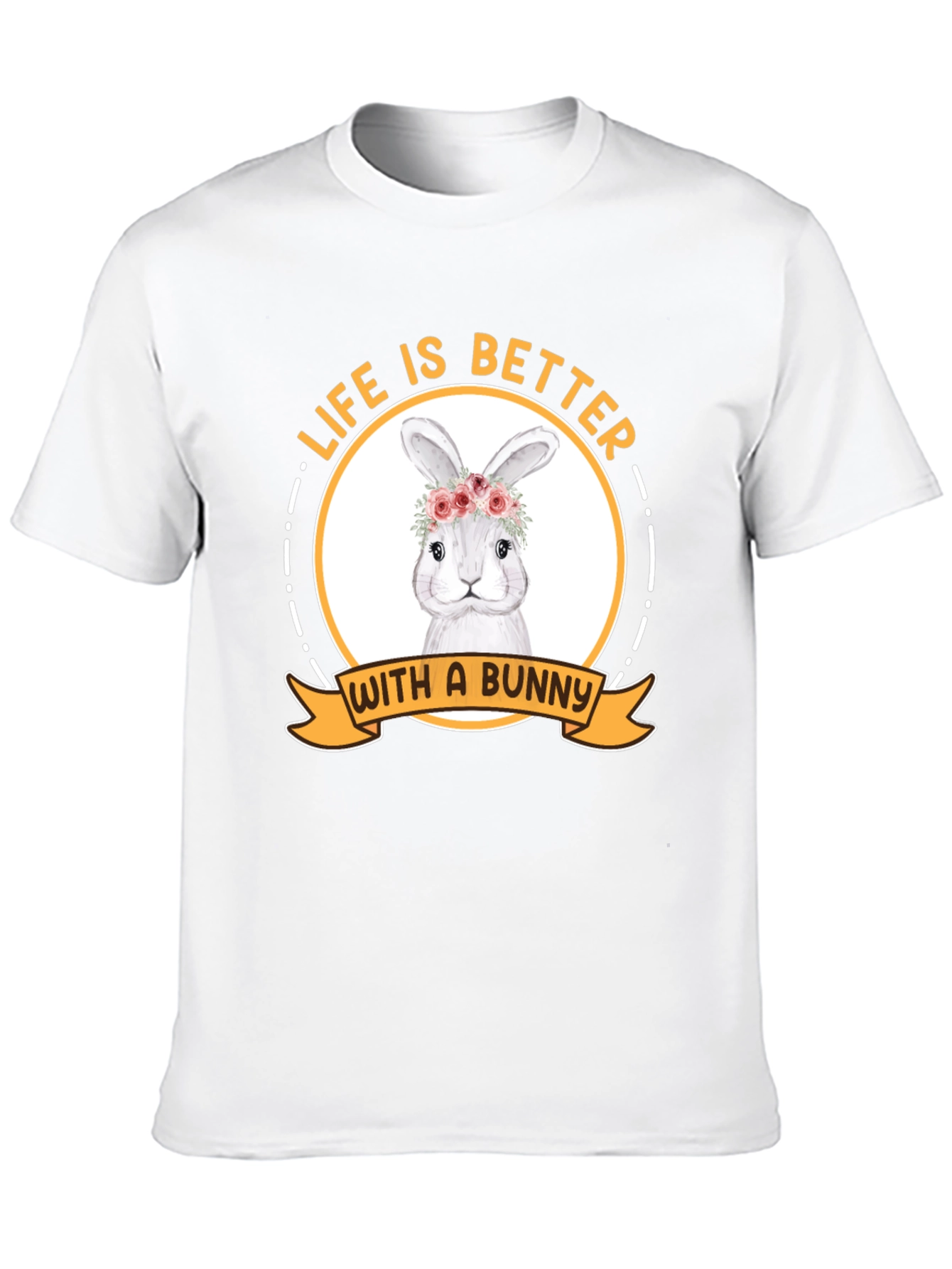 Life is Better With a Bunny T-Shirt