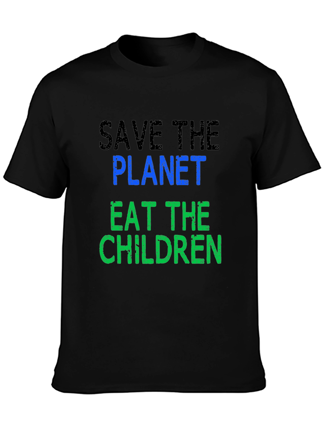 Save the Planet Eat the Children T-Shirt