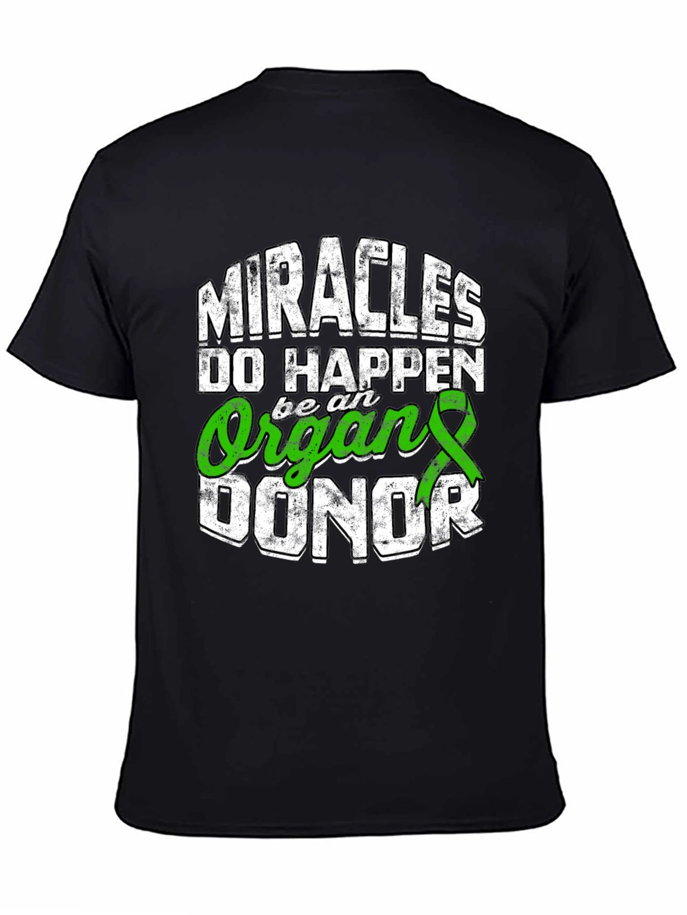 Miracles Happen Be An Organ Donor T-Shirt