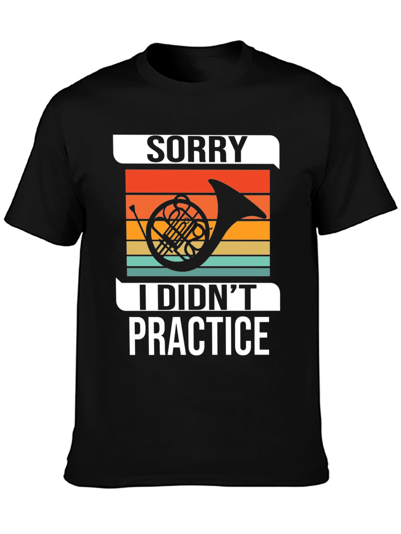 Sorry I Didnt Practice T-Shirt