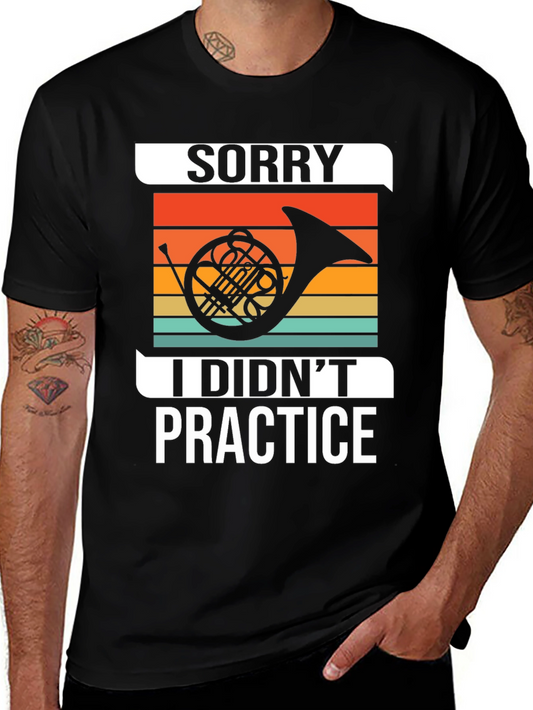 Sorry I Didnt Practice T-Shirt