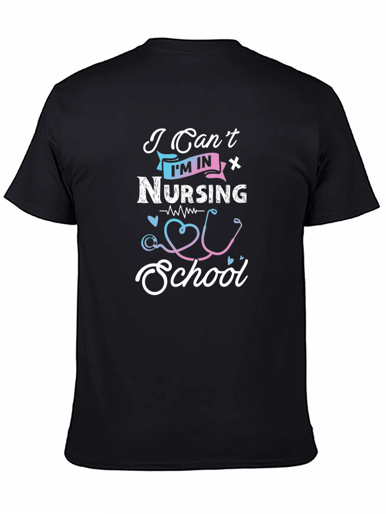 Nursing School T-Shirt - Cant Im In Nursing!
