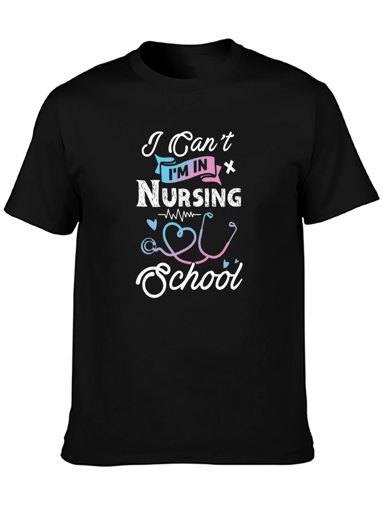 Nursing School T-Shirt - Cant Im In Nursing!