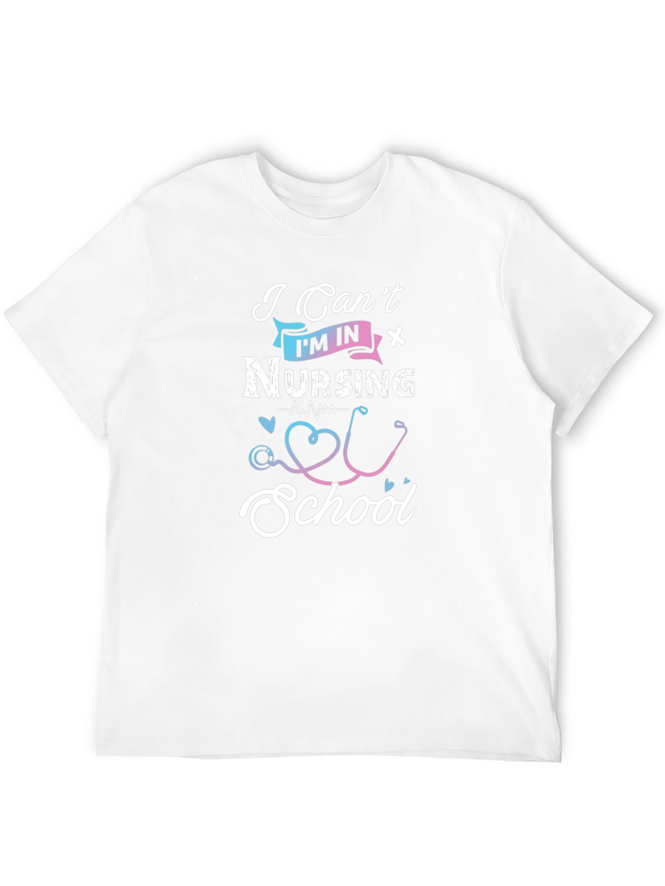 Nursing School T-Shirt - Cant Im In Nursing!