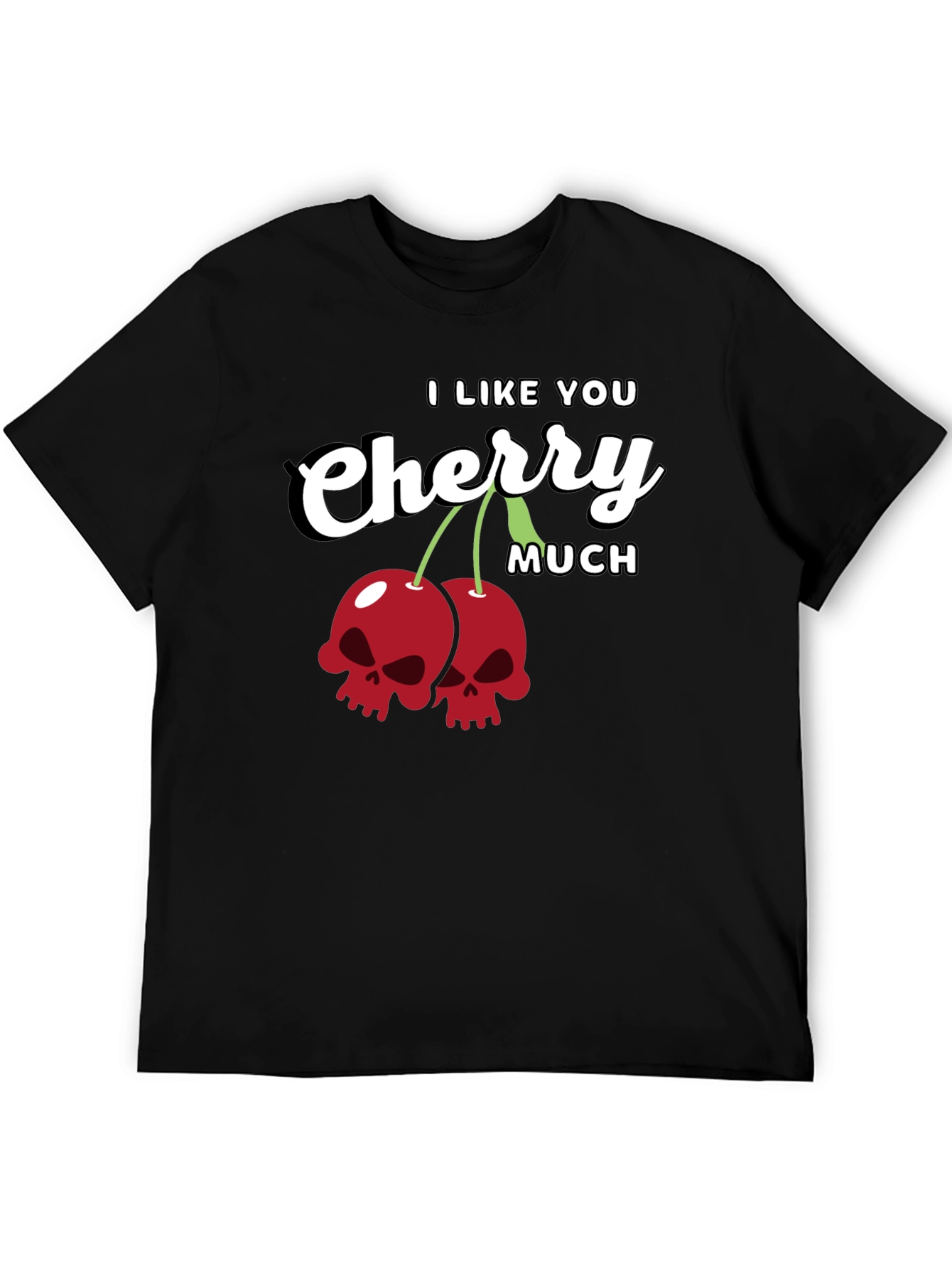 I Like You Cherry Much Skull T-Shirt
