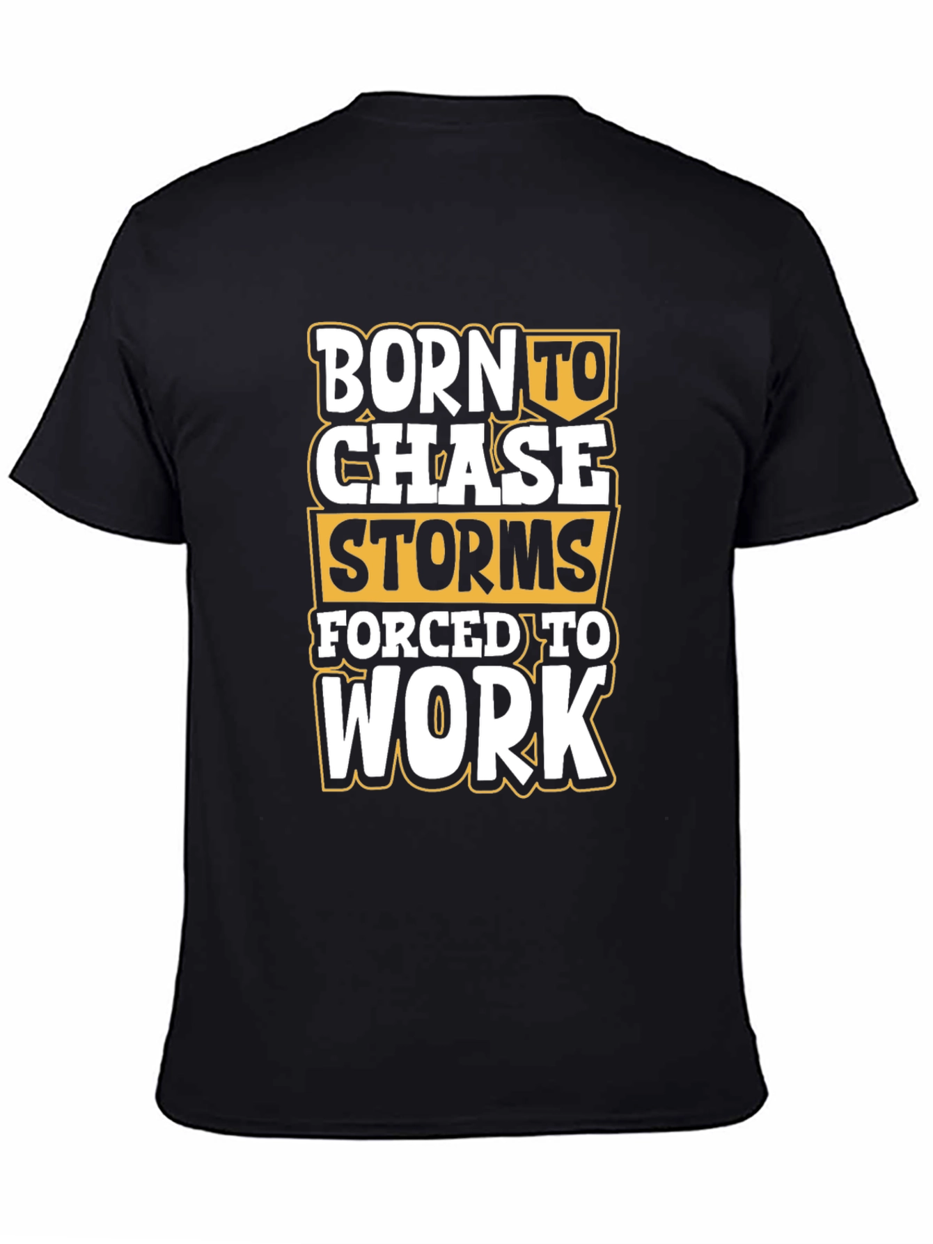 Born to Chase Storms T-Shirt