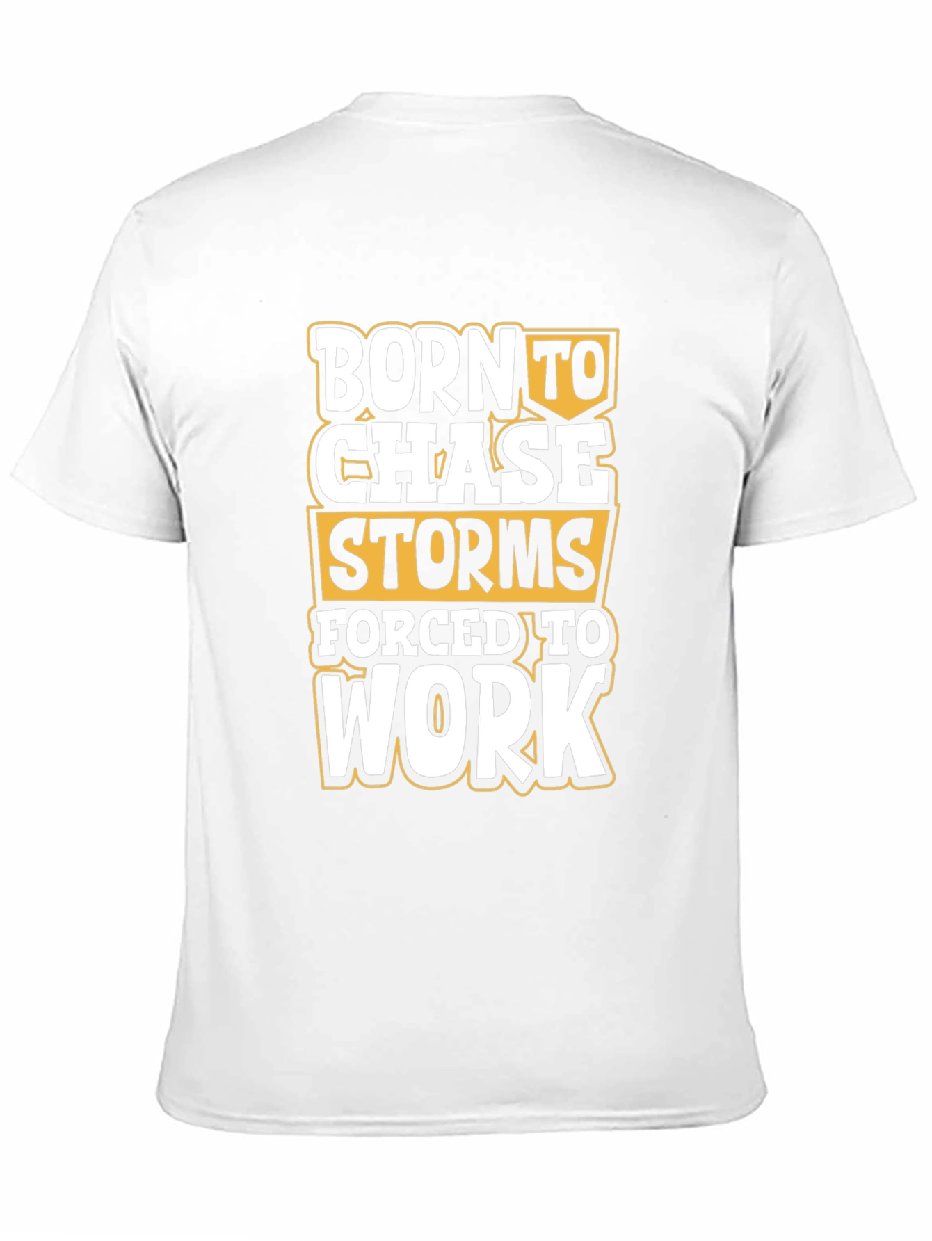 Born to Chase Storms T-Shirt
