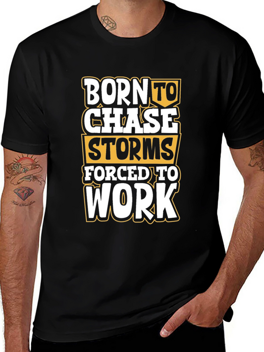 Born to Chase Storms T-Shirt