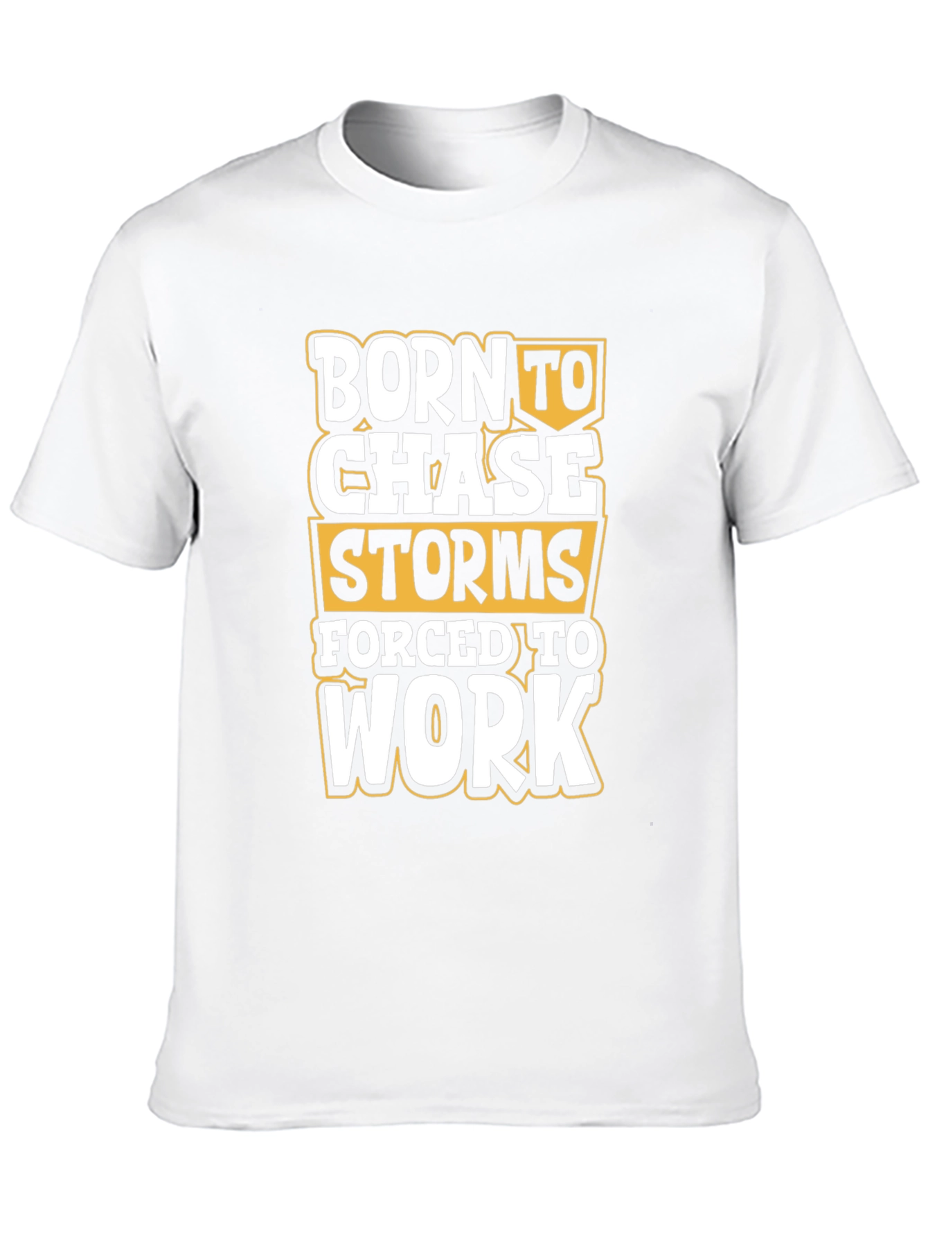 Born to Chase Storms T-Shirt