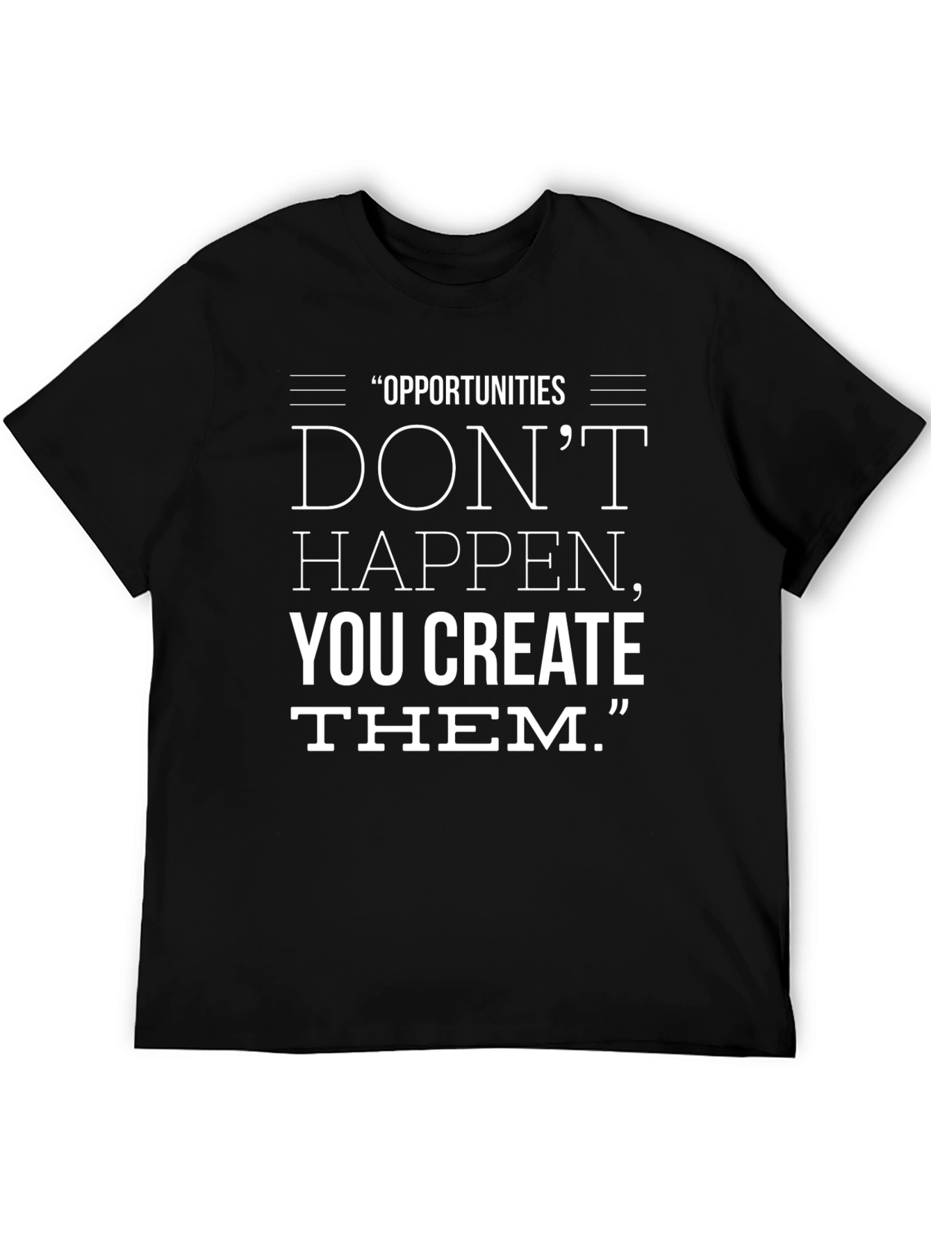 Motivational T-Shirt - Create Opportunities