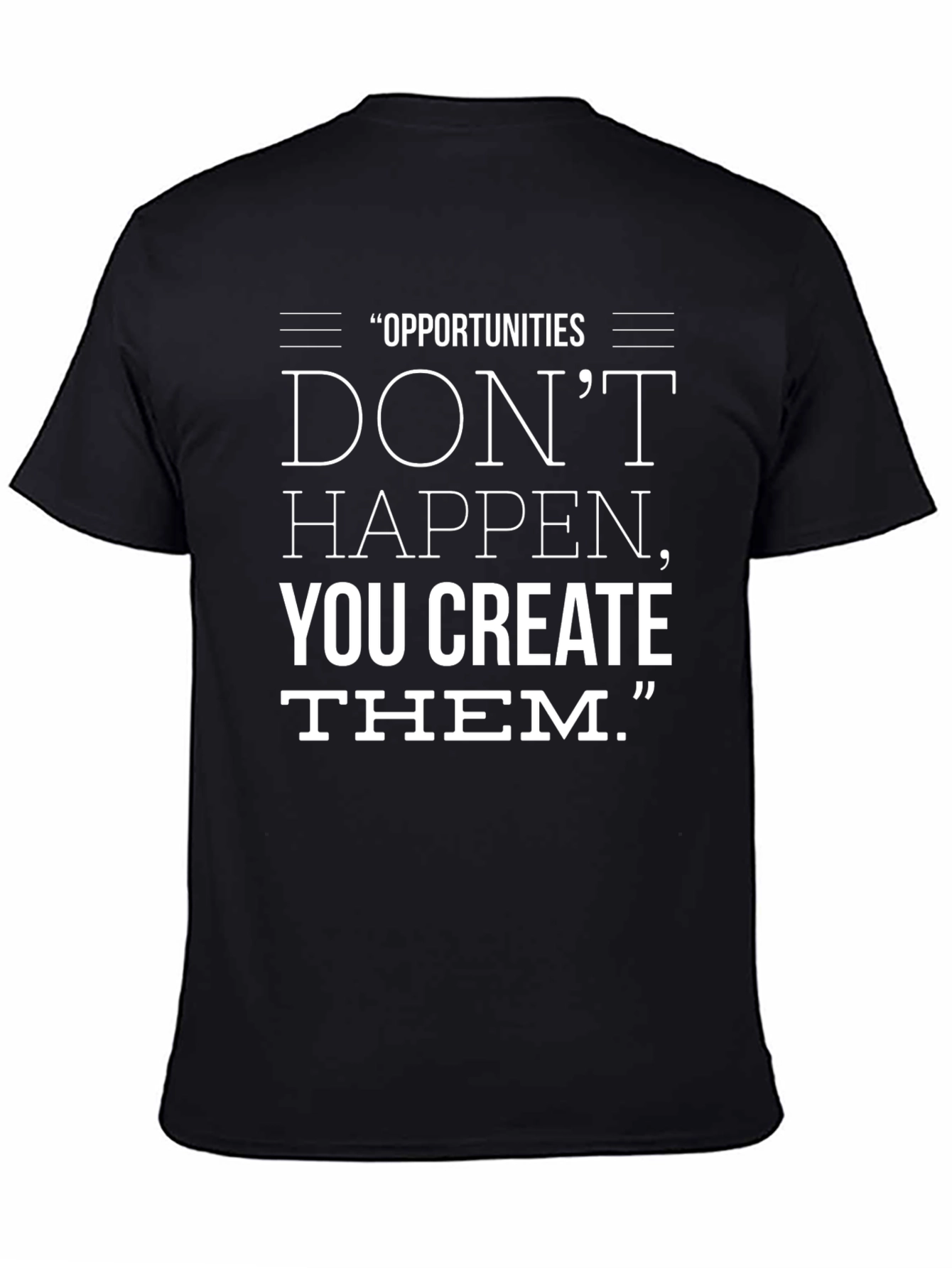 Motivational T-Shirt - Create Opportunities