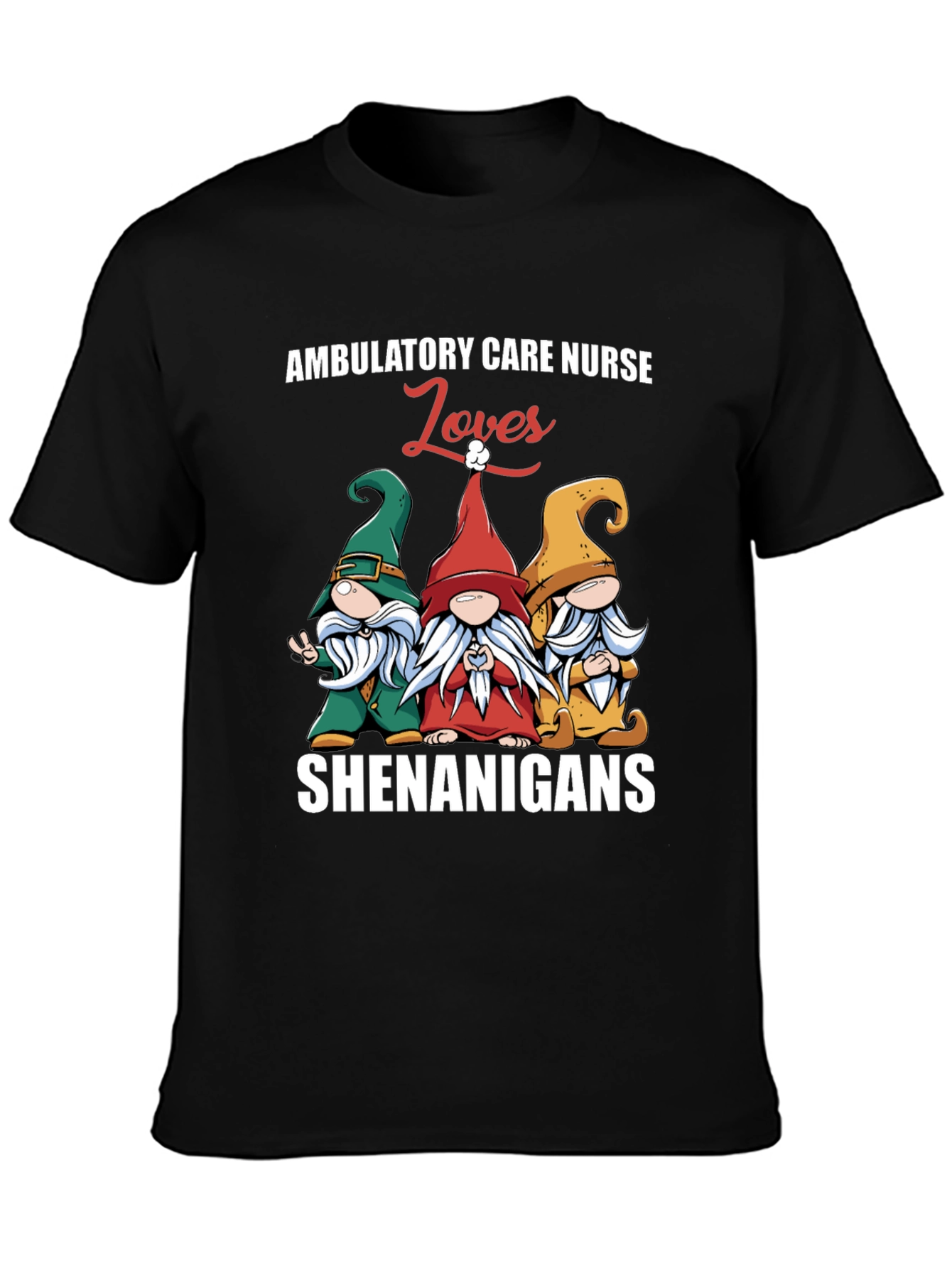 Ambulatory Care Nurse Loves Shenanigans T-Shirt