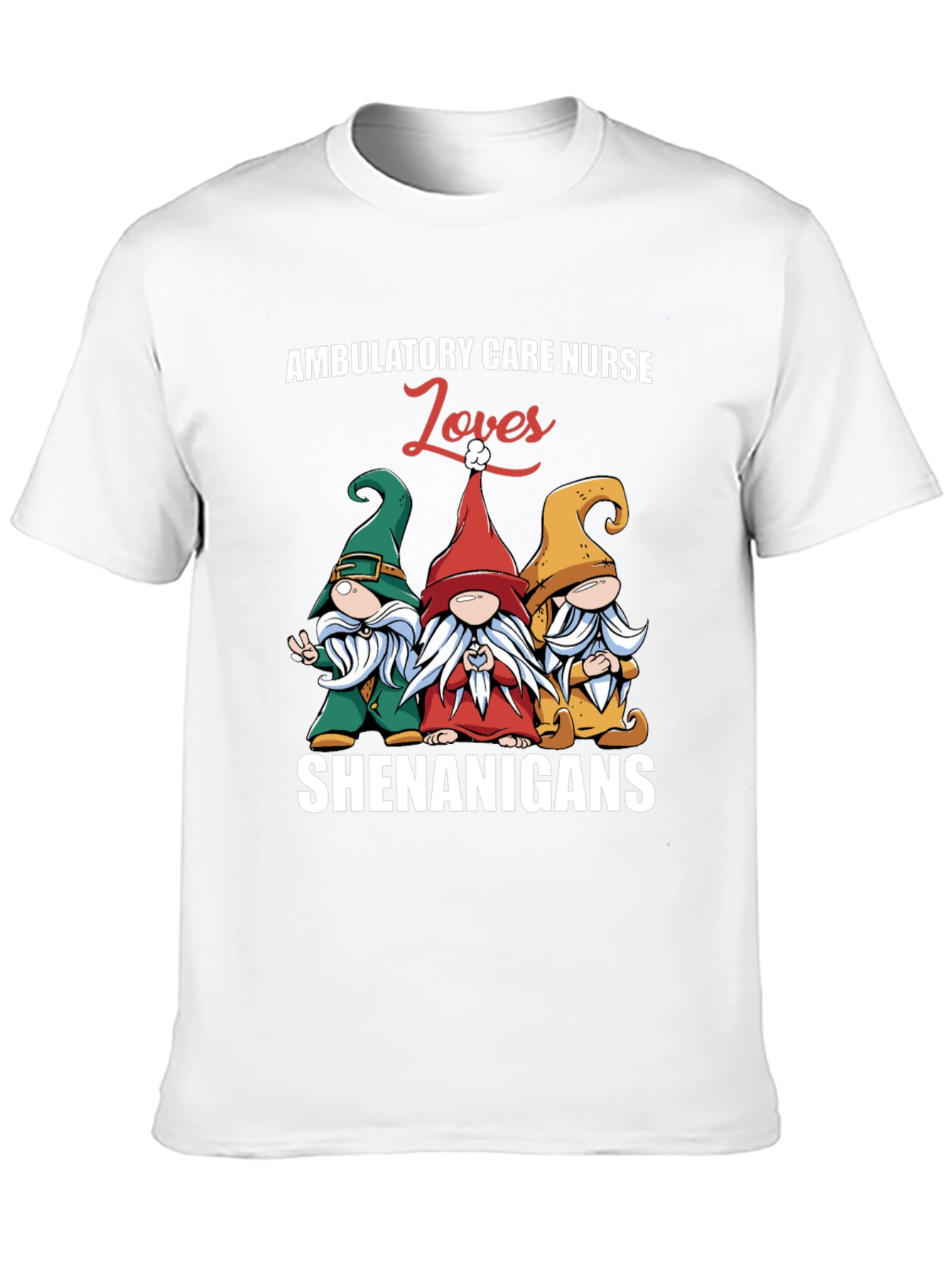 Ambulatory Care Nurse Loves Shenanigans T-Shirt