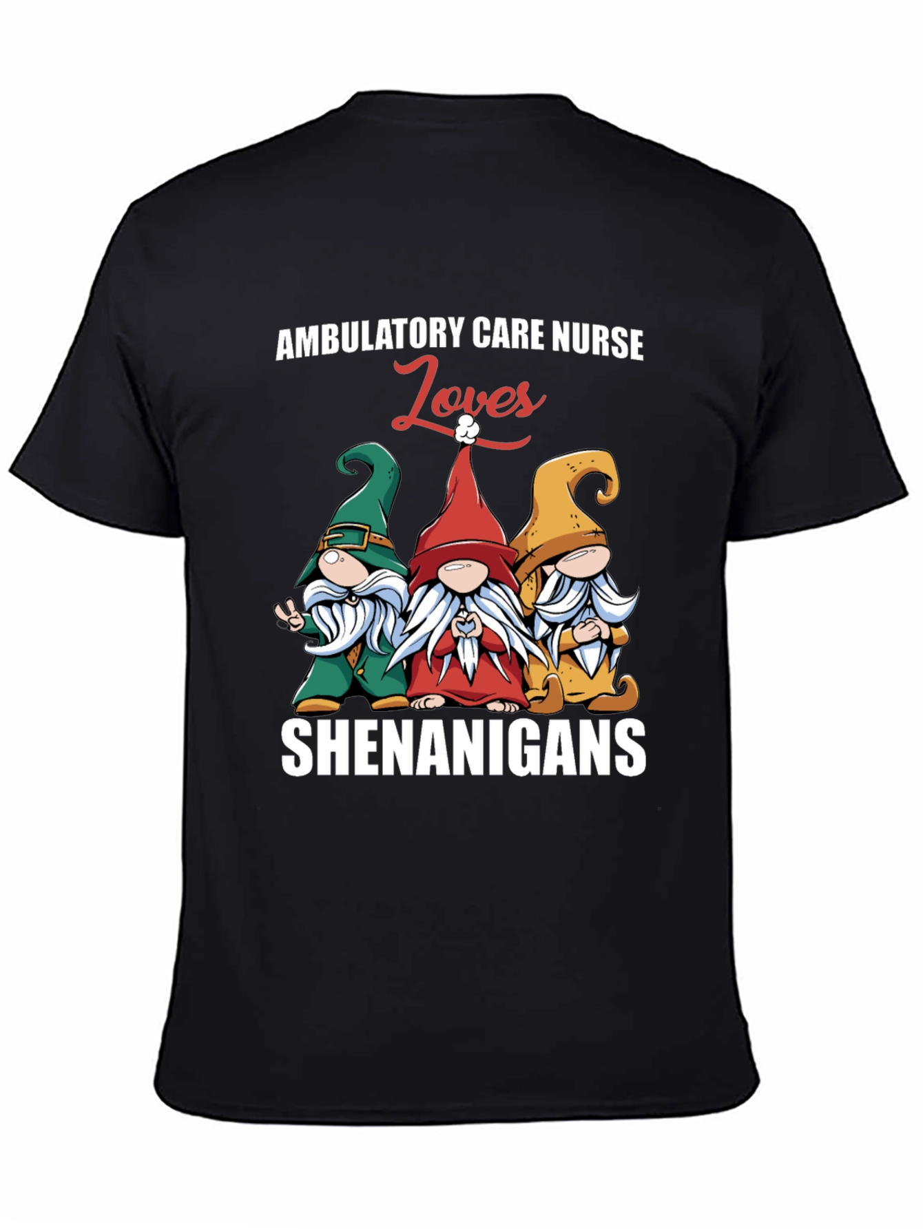 Ambulatory Care Nurse Loves Shenanigans T-Shirt