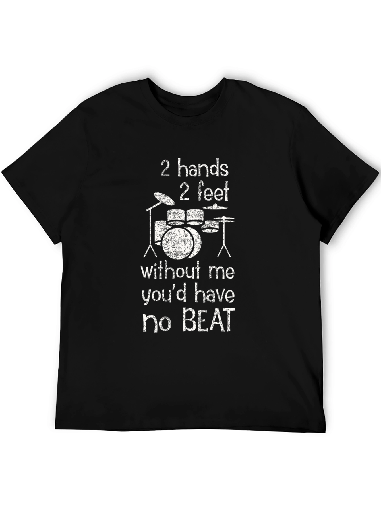 Drummer T-Shirt - 2 Hands 2 Feet No Beat
