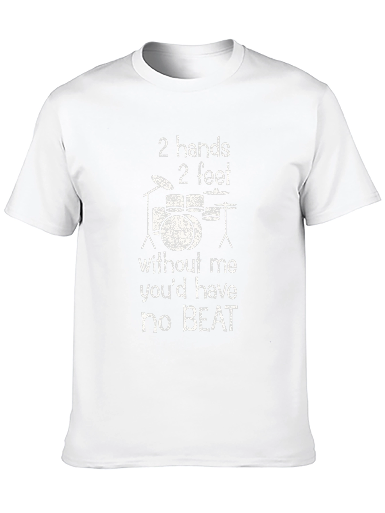 Drummer T-Shirt - 2 Hands 2 Feet No Beat
