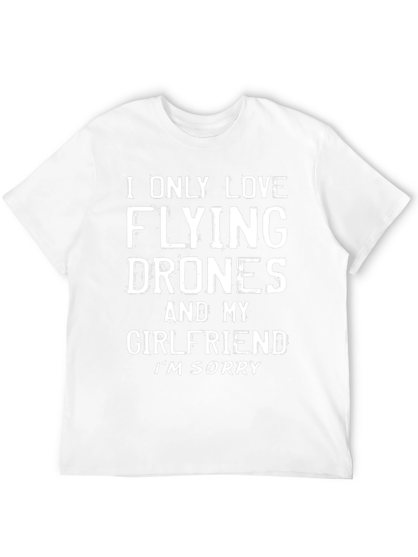 I Only Love Flying Drones T-Shirt