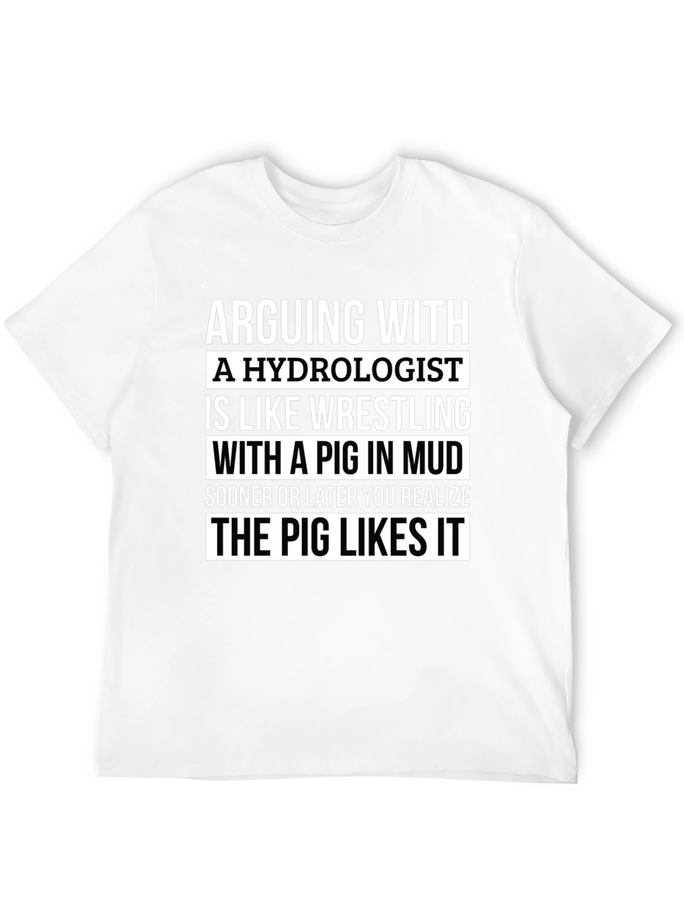 Hydrologist Pig Mud Wrestling Humor T-Shirt