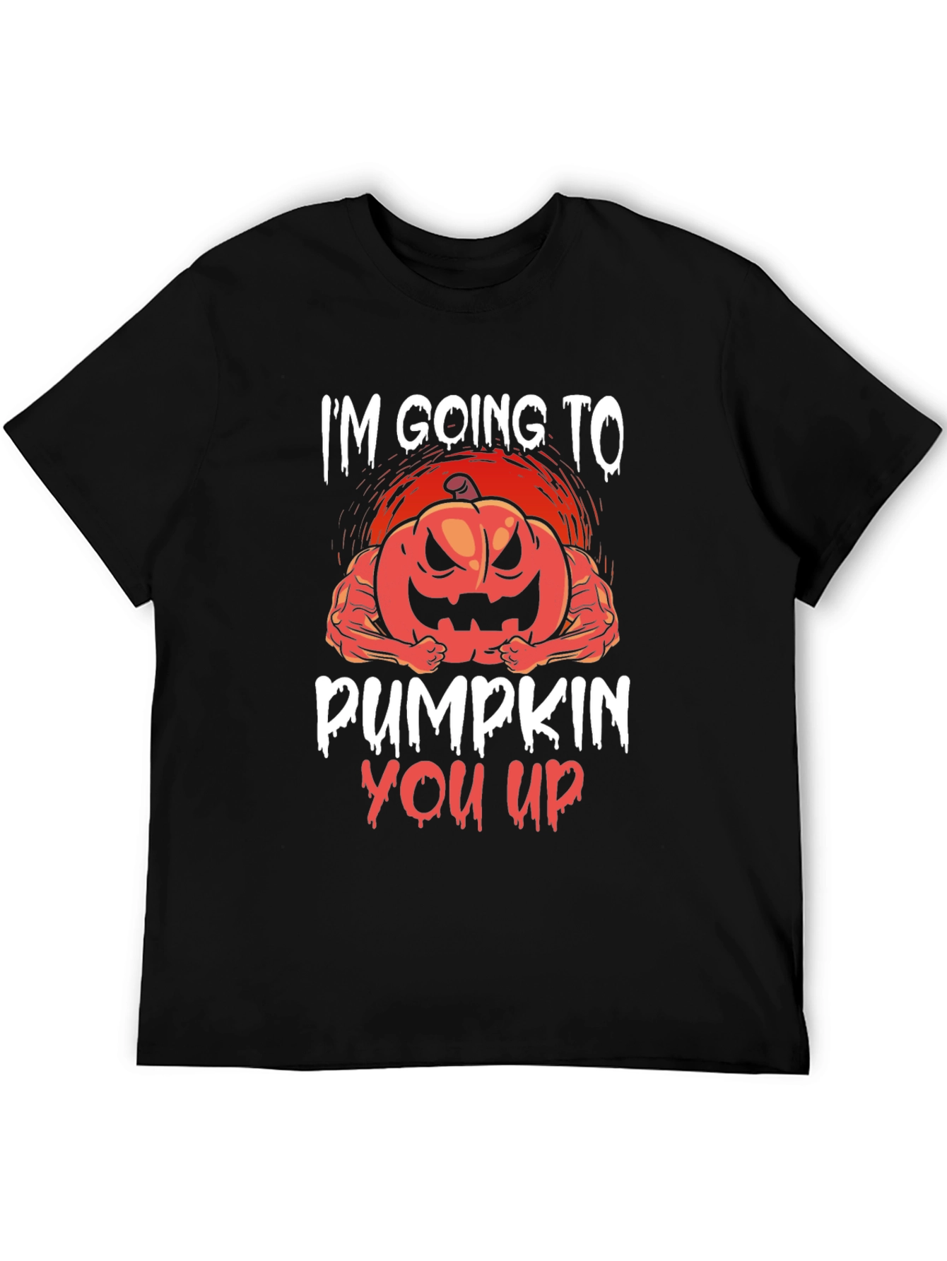 Im Going To Pumpkin You Up Halloween T-Shirt