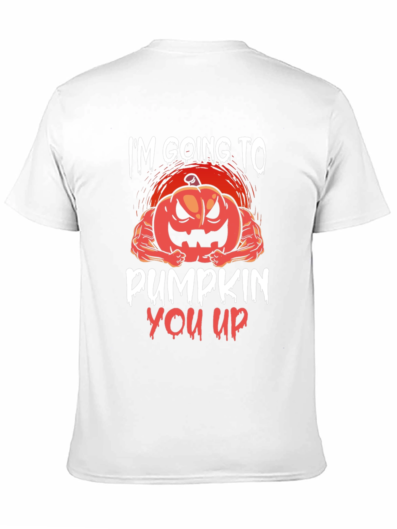 Im Going To Pumpkin You Up Halloween T-Shirt
