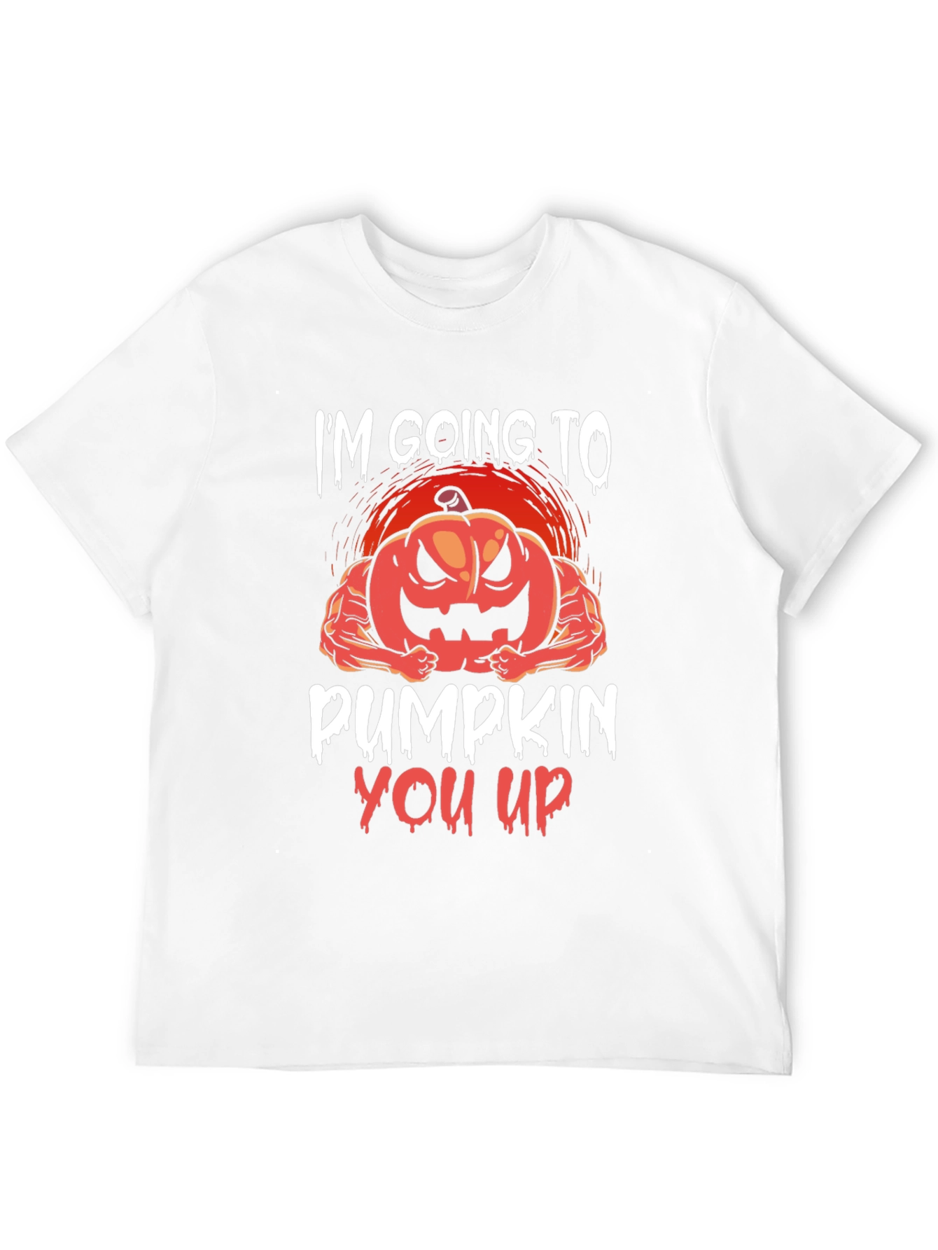 Im Going To Pumpkin You Up Halloween T-Shirt