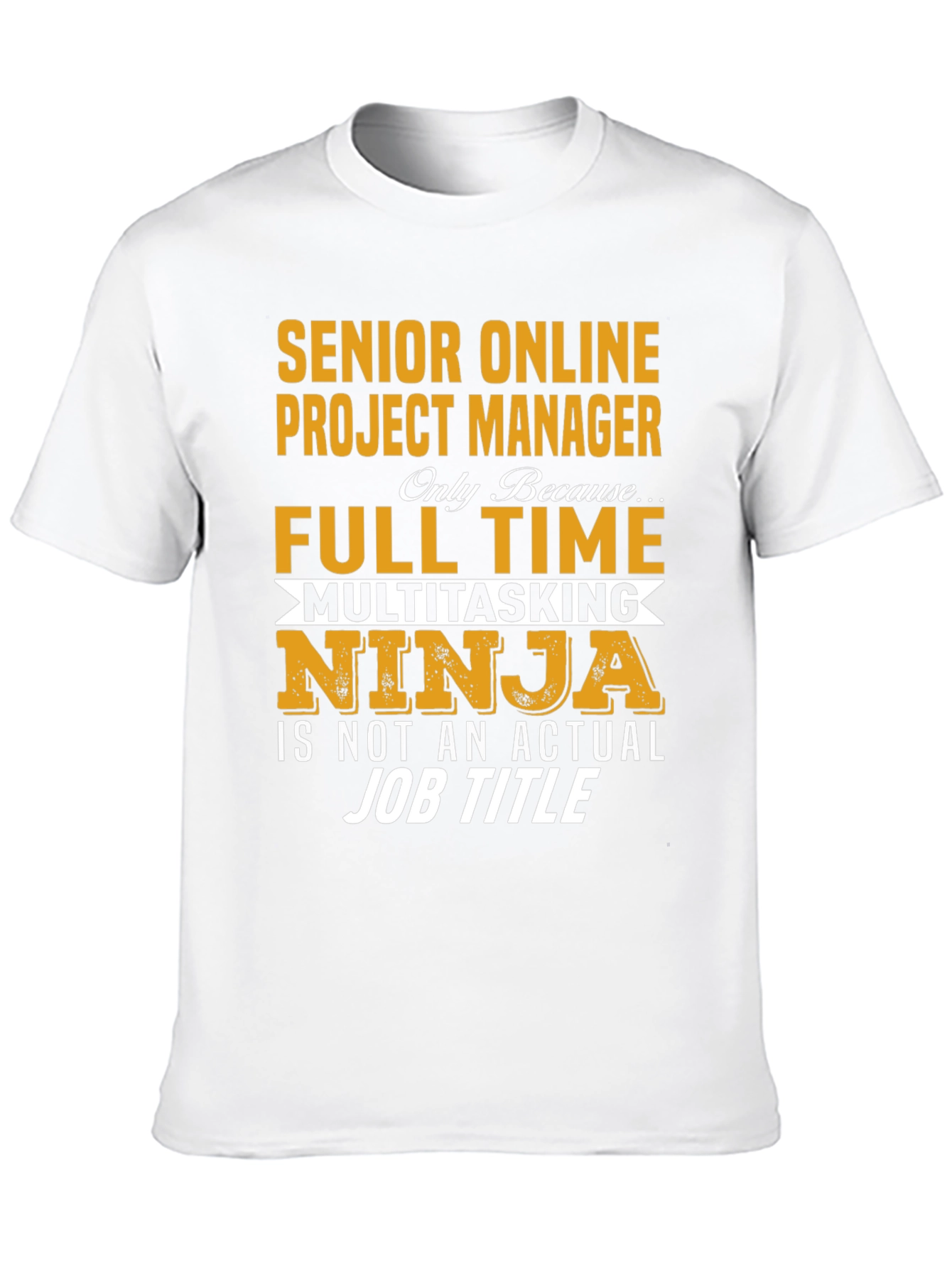 Senior Project Manager Full Time Ninja T-Shirt