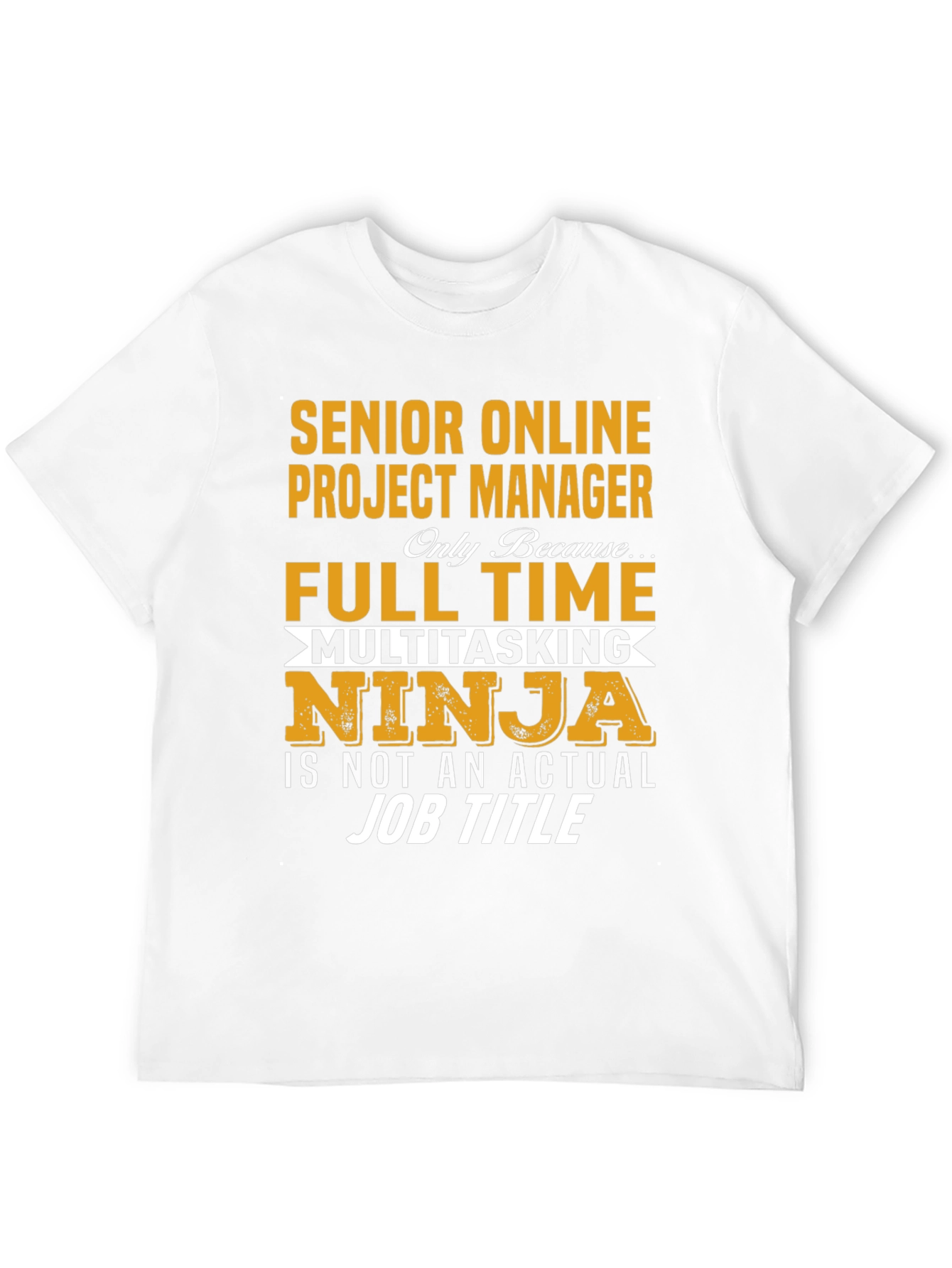Senior Project Manager Full Time Ninja T-Shirt