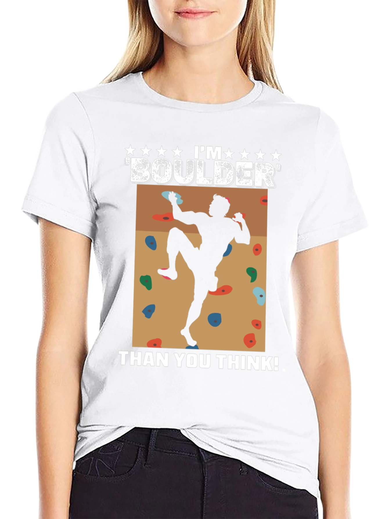 Im Boulder Than You Think! Climber Graphic Tee