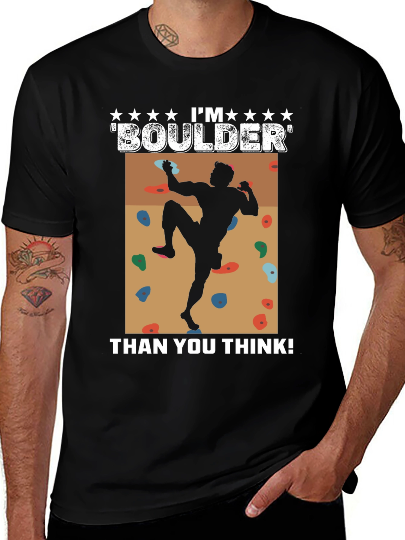 Im Boulder Than You Think! Climber Graphic Tee