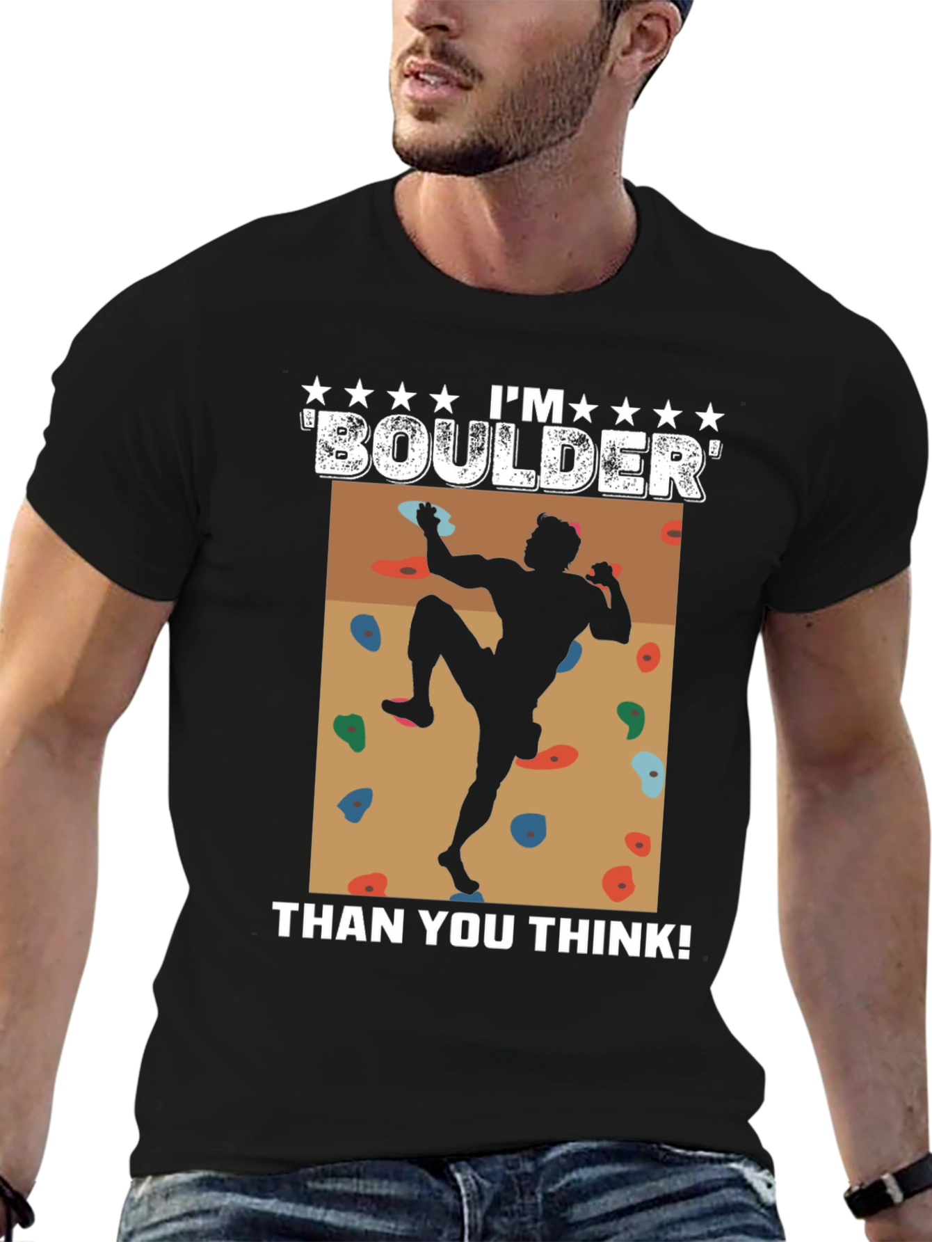 Im Boulder Than You Think! Climber Graphic Tee