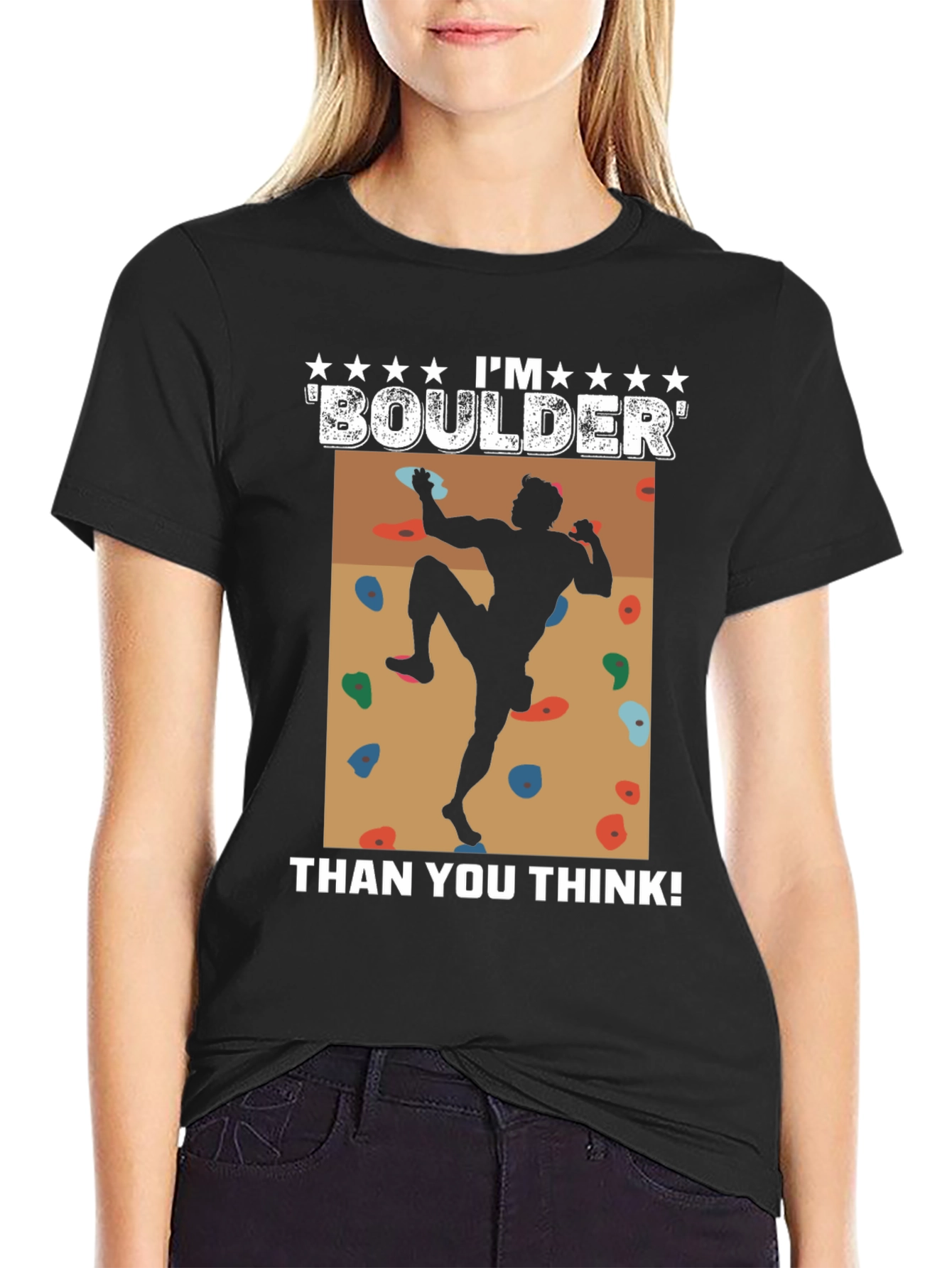 Im Boulder Than You Think! Climber Graphic Tee