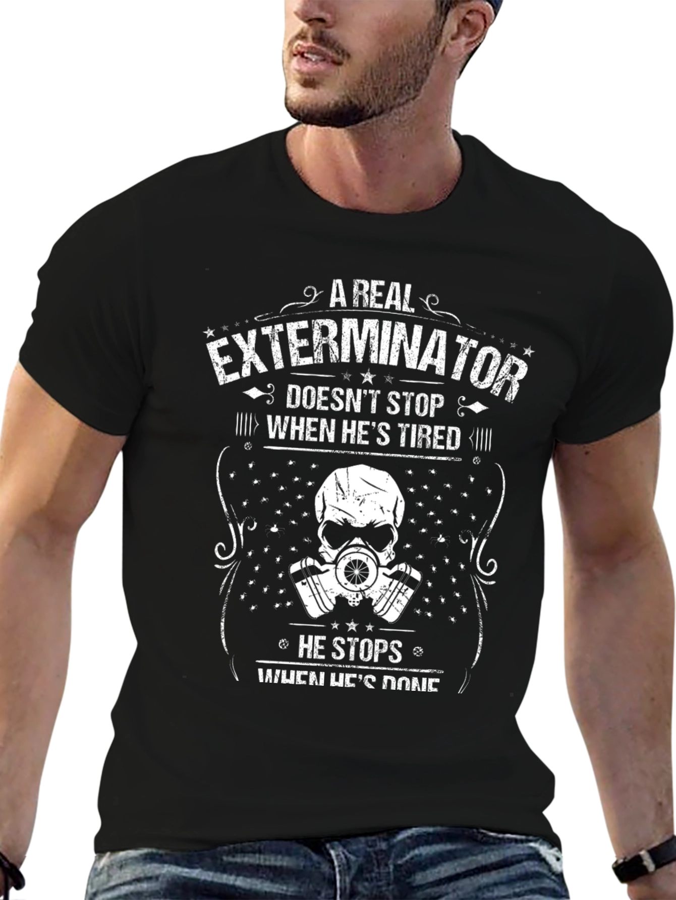 Exterminator T-Shirt: A Real Exterminator Never Stops