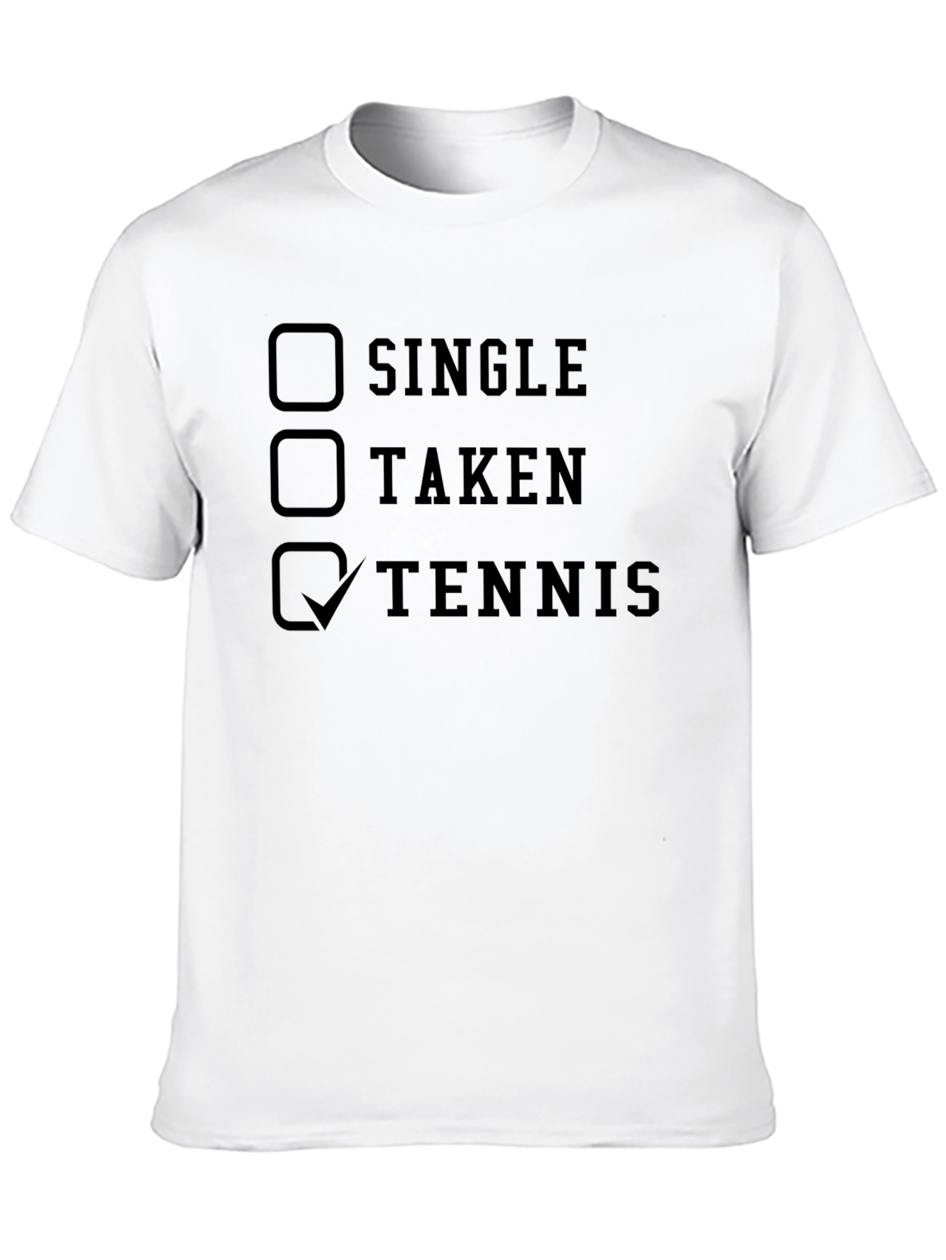Tennis T-Shirt: Single Taken Tennis Choice