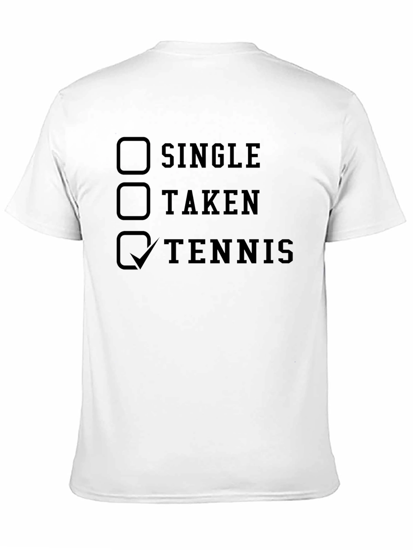 Tennis T-Shirt: Single Taken Tennis Choice