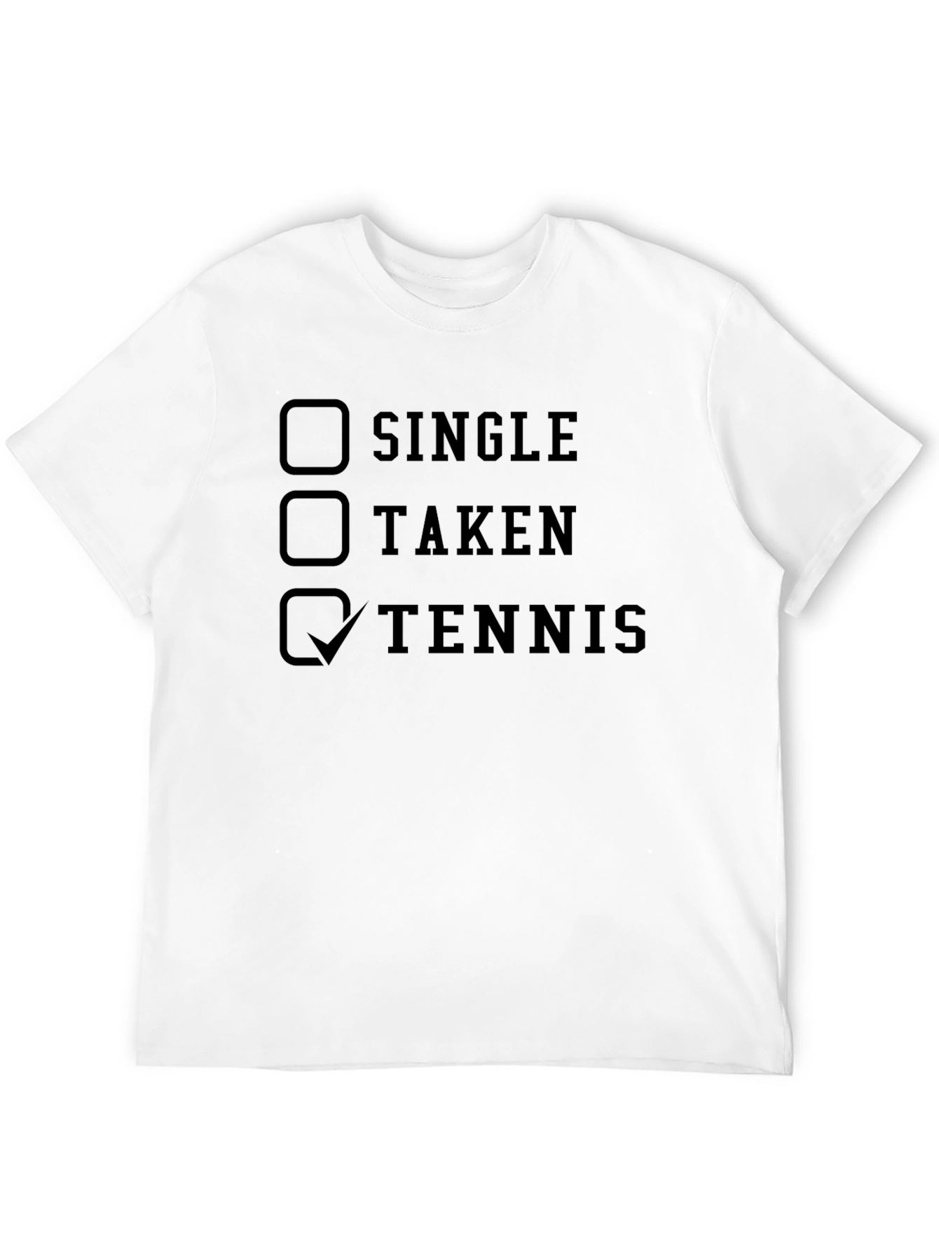 Tennis T-Shirt: Single Taken Tennis Choice