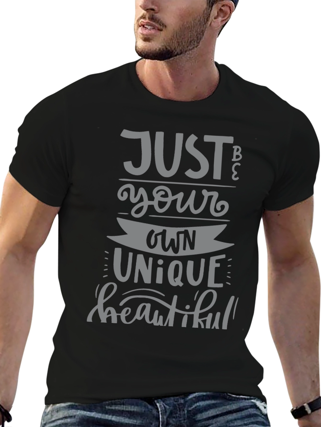 Just Be Your Own Unique Beautiful T-Shirt