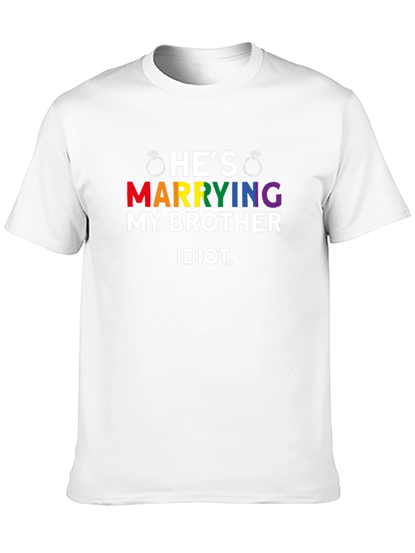 Hes Marrying My Brother Idiot LGBTQ Pride T-Shirt