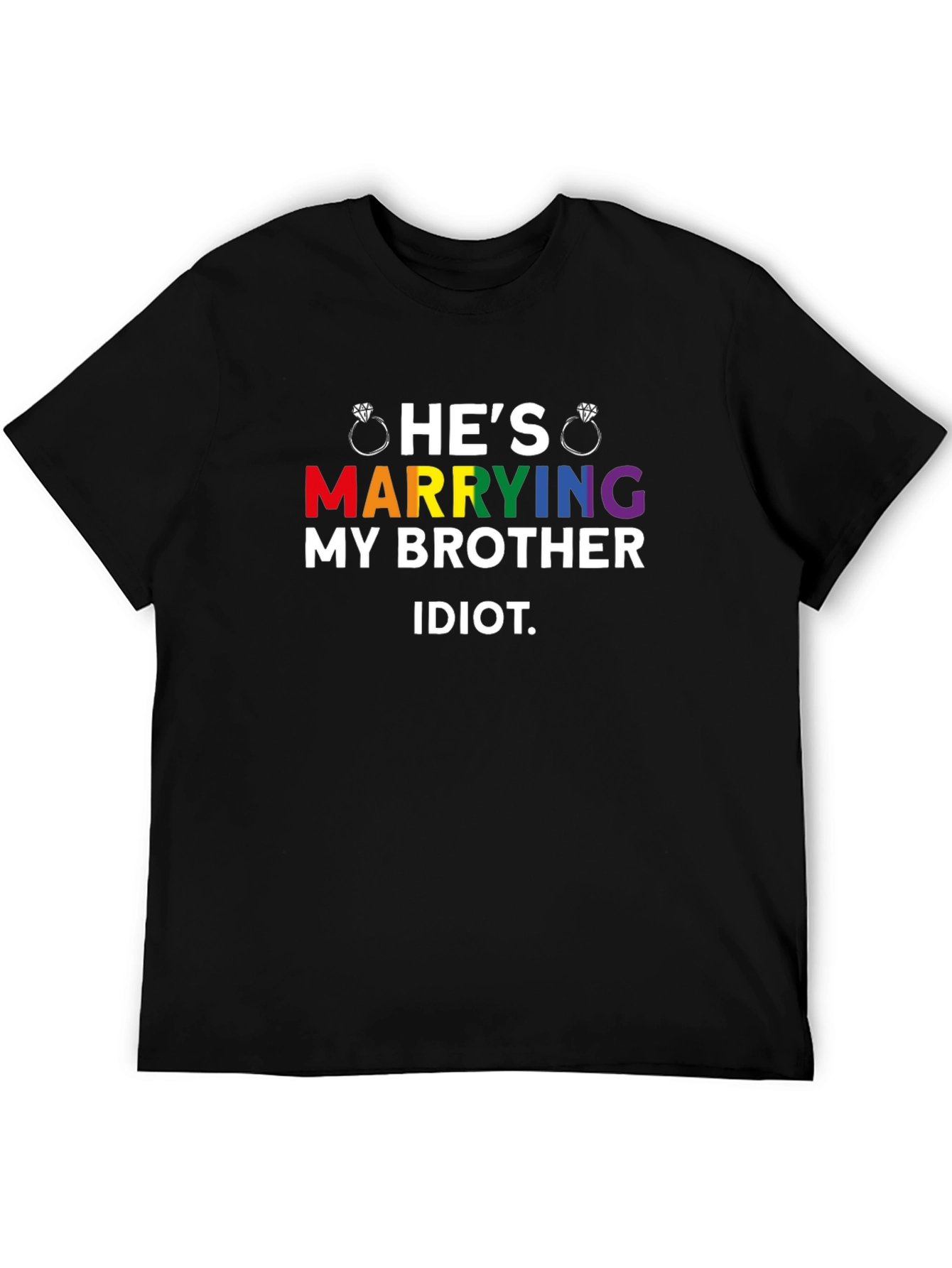 Hes Marrying My Brother Idiot LGBTQ Pride T-Shirt
