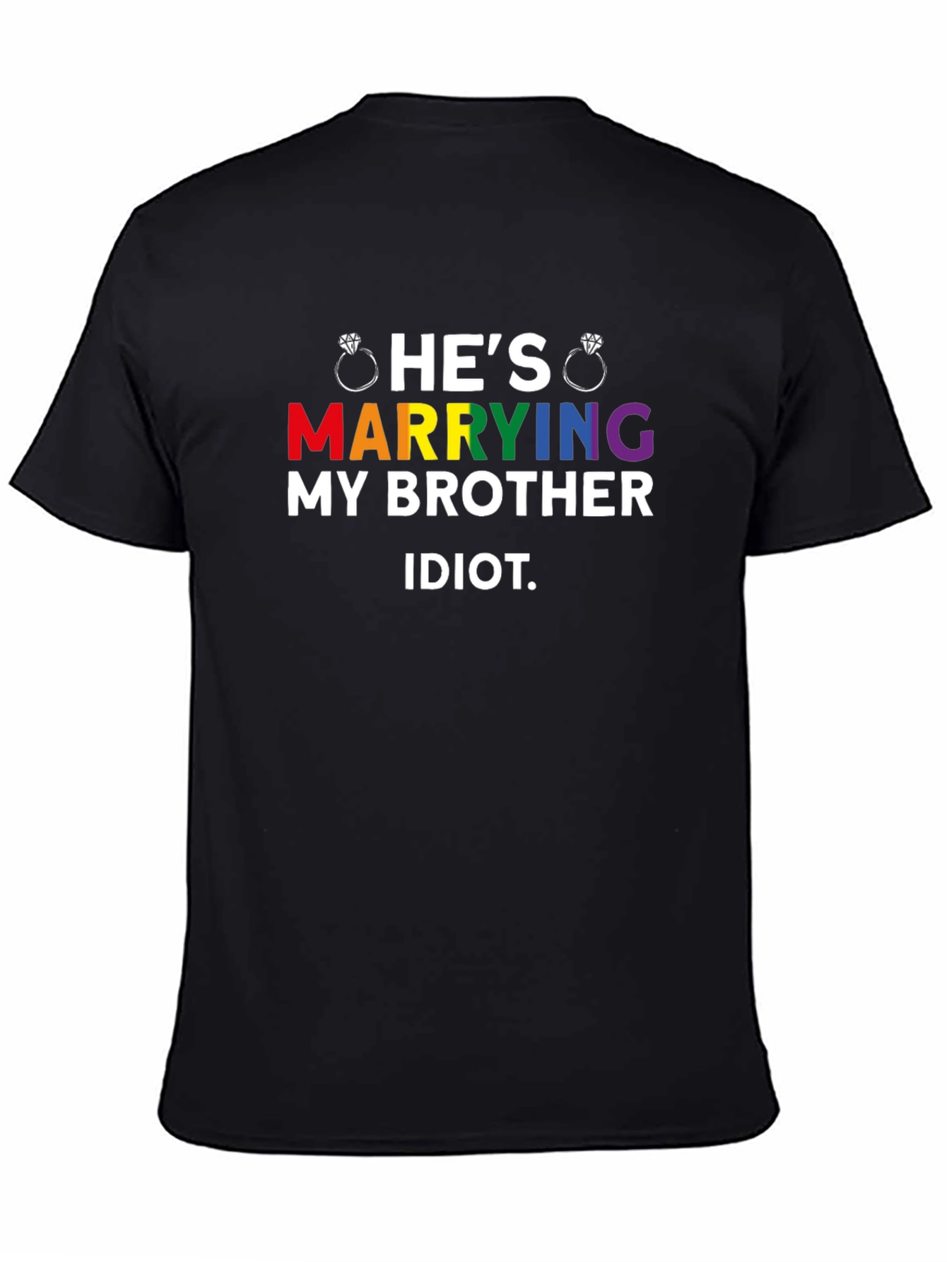 Hes Marrying My Brother Idiot LGBTQ Pride T-Shirt